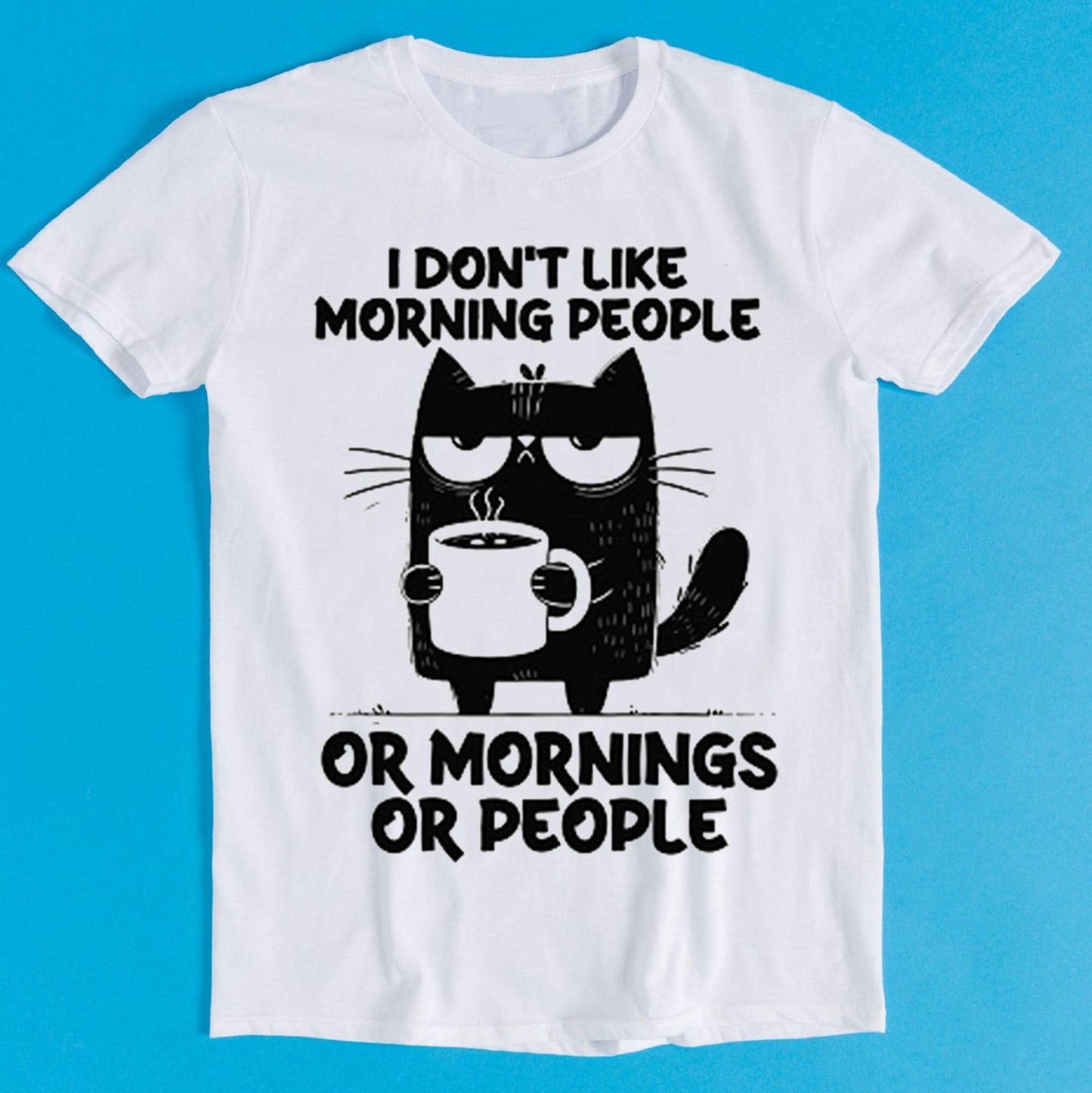 Black Cat Don'T Like Morning People Humor Meme Tee Gamer Cult Music 2187 - T-Shirt, Sweatshirt, Hoodie
