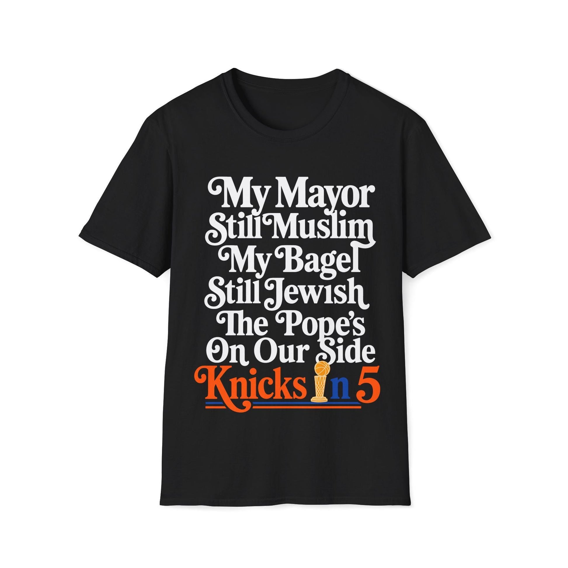 Mayor Still Muslim Bagel Still Jewish Pope'S Side Knicks - T-Shirt, Sweatshirt, Hoodie