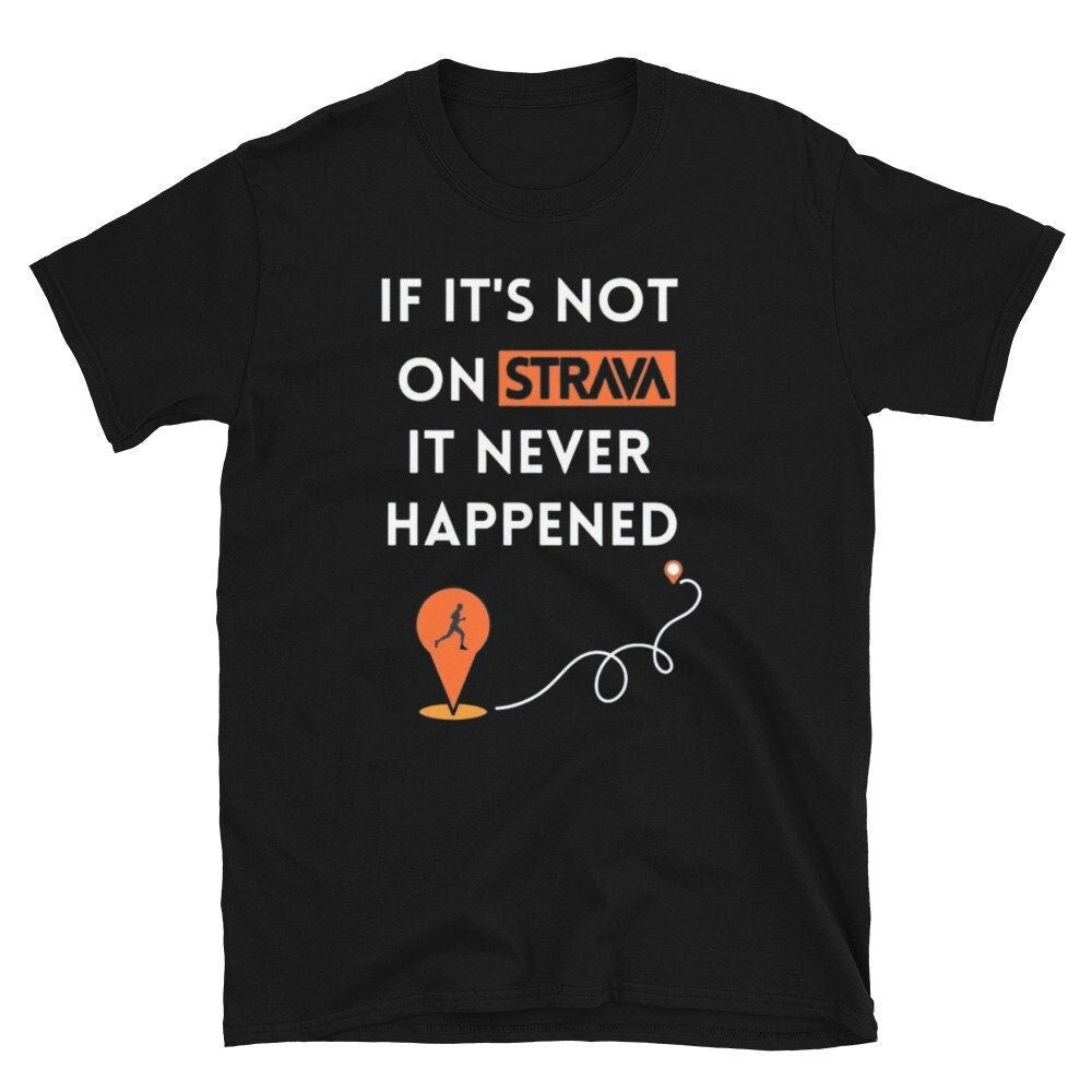It'S Strava Running Running Marathon Tee Fitness Dad Jokes - T-Shirt, Sweatshirt, Hoodie