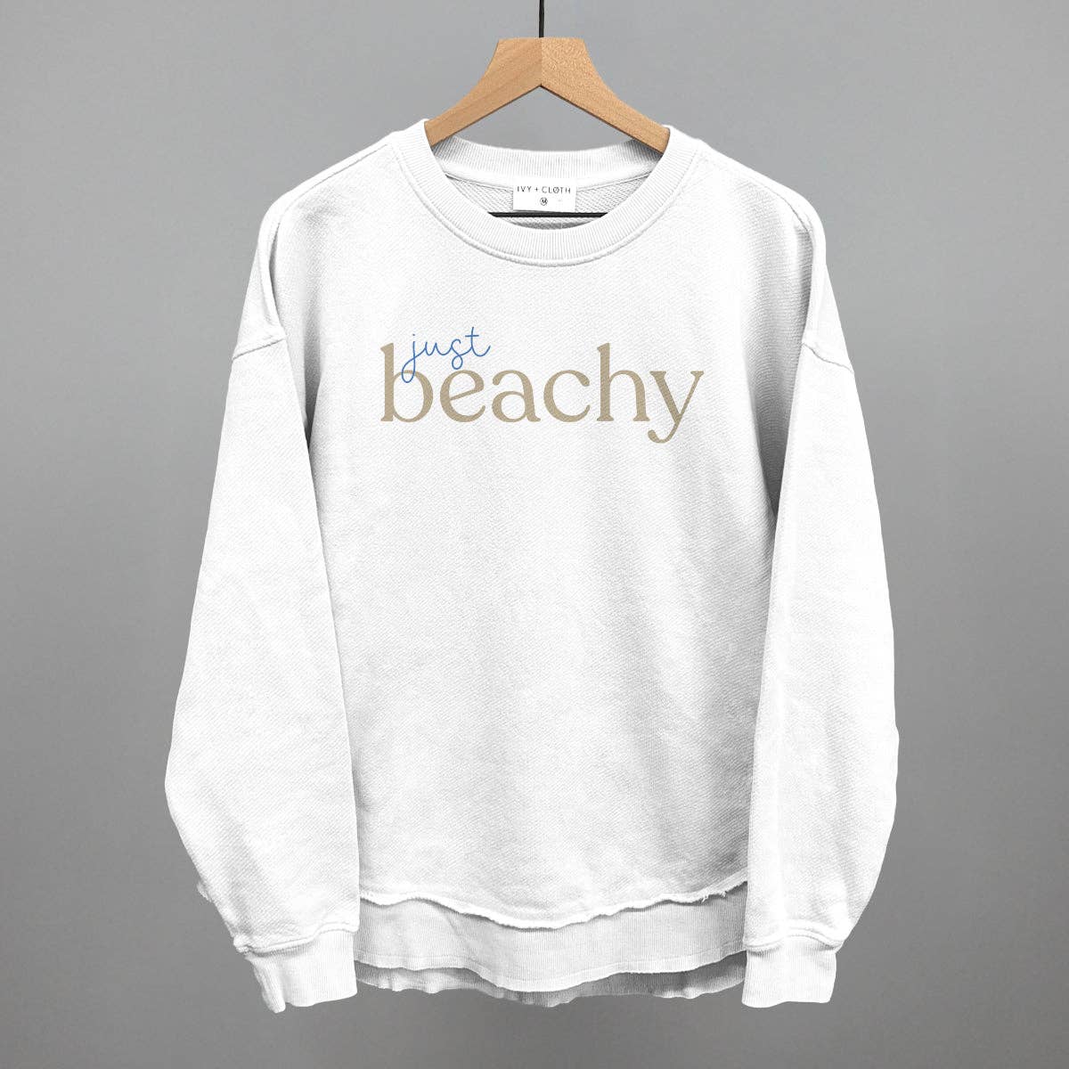 Just Beachy Unisex T-shirt, Sweatshirt, Hoodie, Long Sleeve Tee - T-Shirt, Sweatshirt, Hoodie