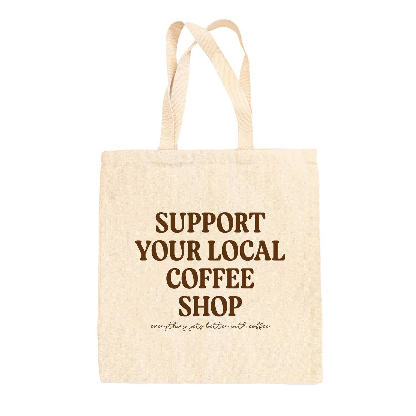 Support Your Local Coffee Shop Tote Bag Unisex T-shirt, Sweatshirt, Hoodie, Long Sleeve Tee - T-Shirt, Sweatshirt, Hoodie