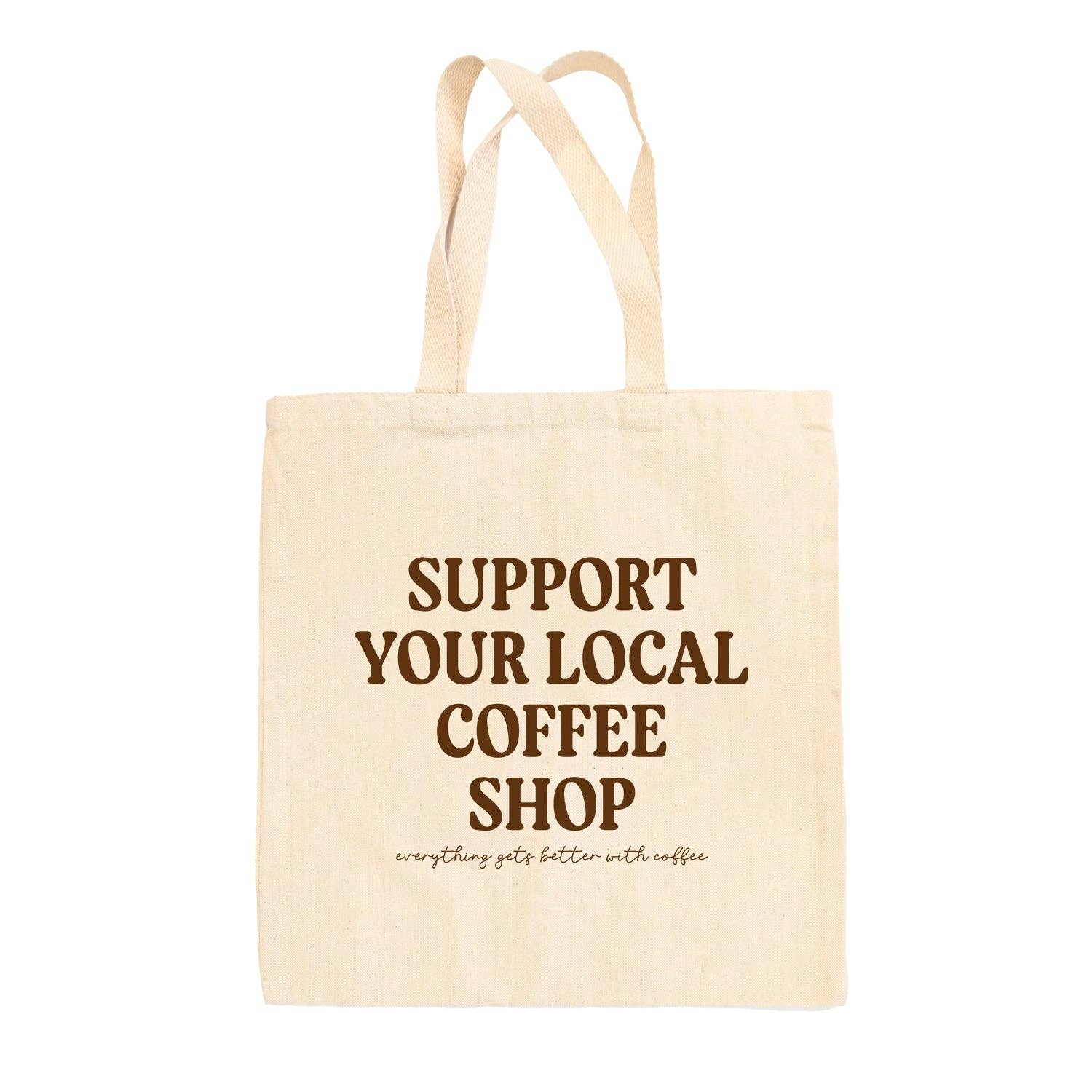 Support Your Local Coffee Shop Tote Bag Unisex T-shirt, Sweatshirt, Hoodie, Long Sleeve Tee - T-Shirt, Sweatshirt, Hoodie