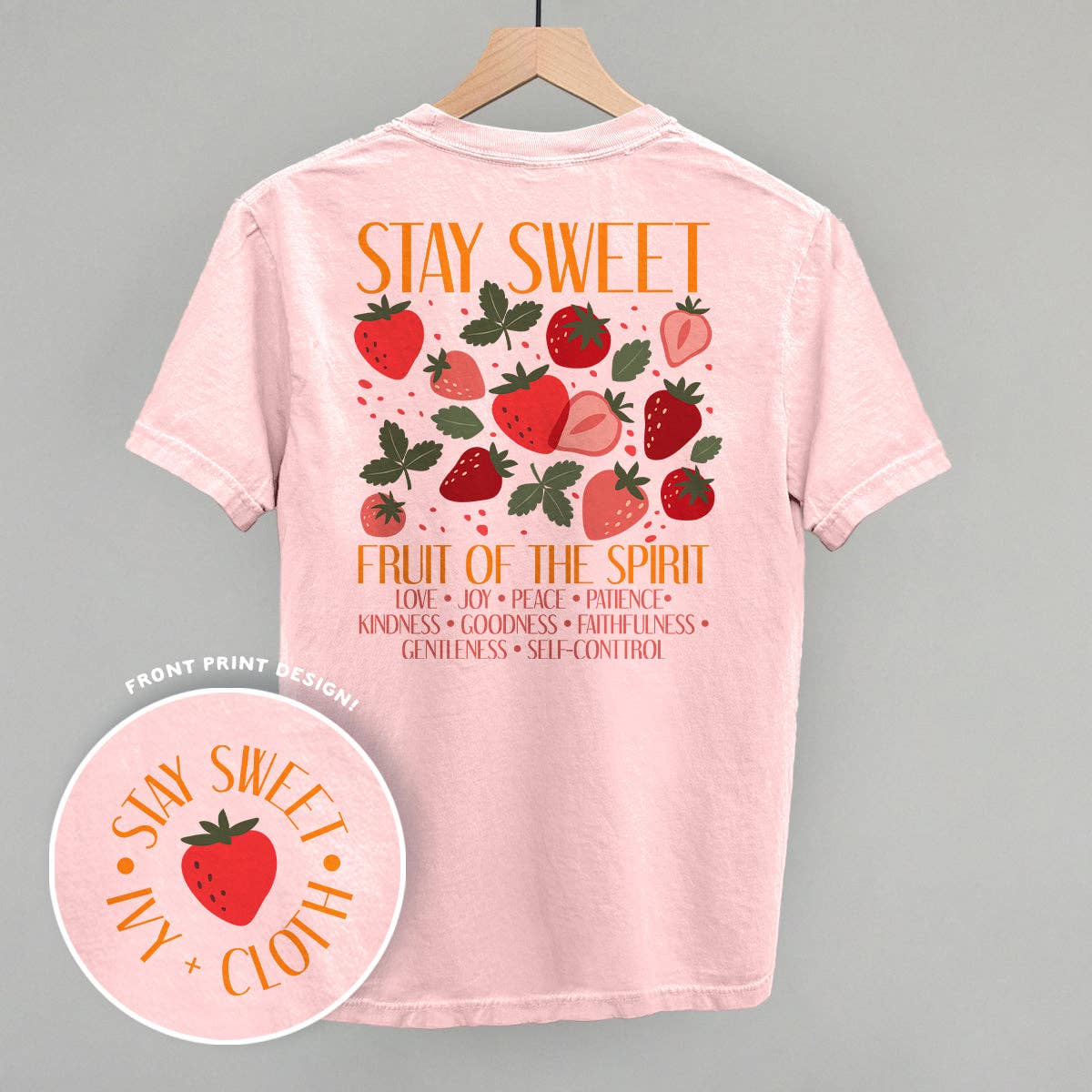 Stay Sweet Fruit of the Spirit (Back Print) Unisex T-shirt, Sweatshirt, Hoodie, Long Sleeve Tee - T-Shirt, Sweatshirt, Hoodie