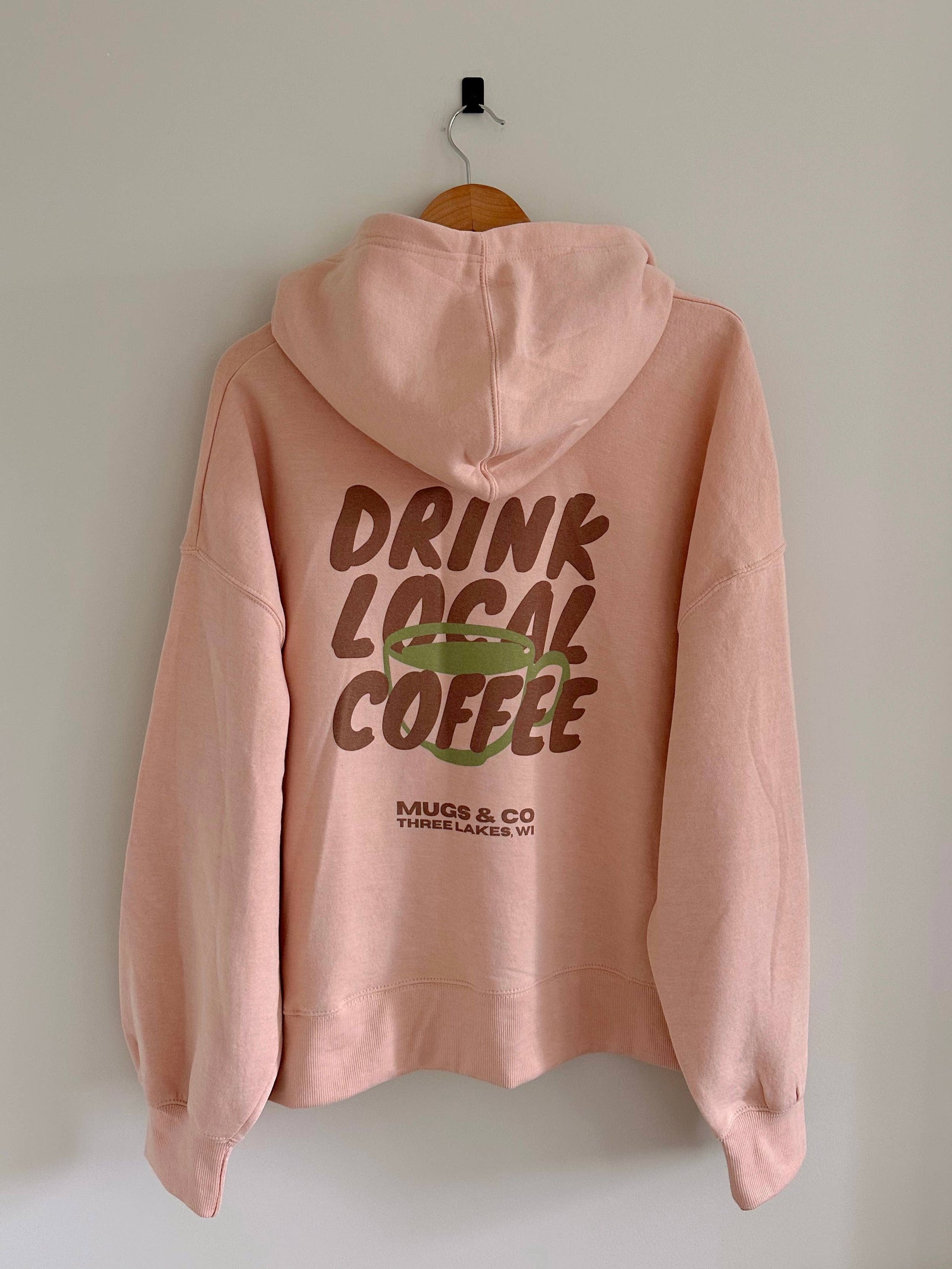 Drink Local Coffee Hoodie - Rose Unisex T-shirt, Sweatshirt, Hoodie, Long Sleeve Tee - T-Shirt, Sweatshirt, Hoodie
