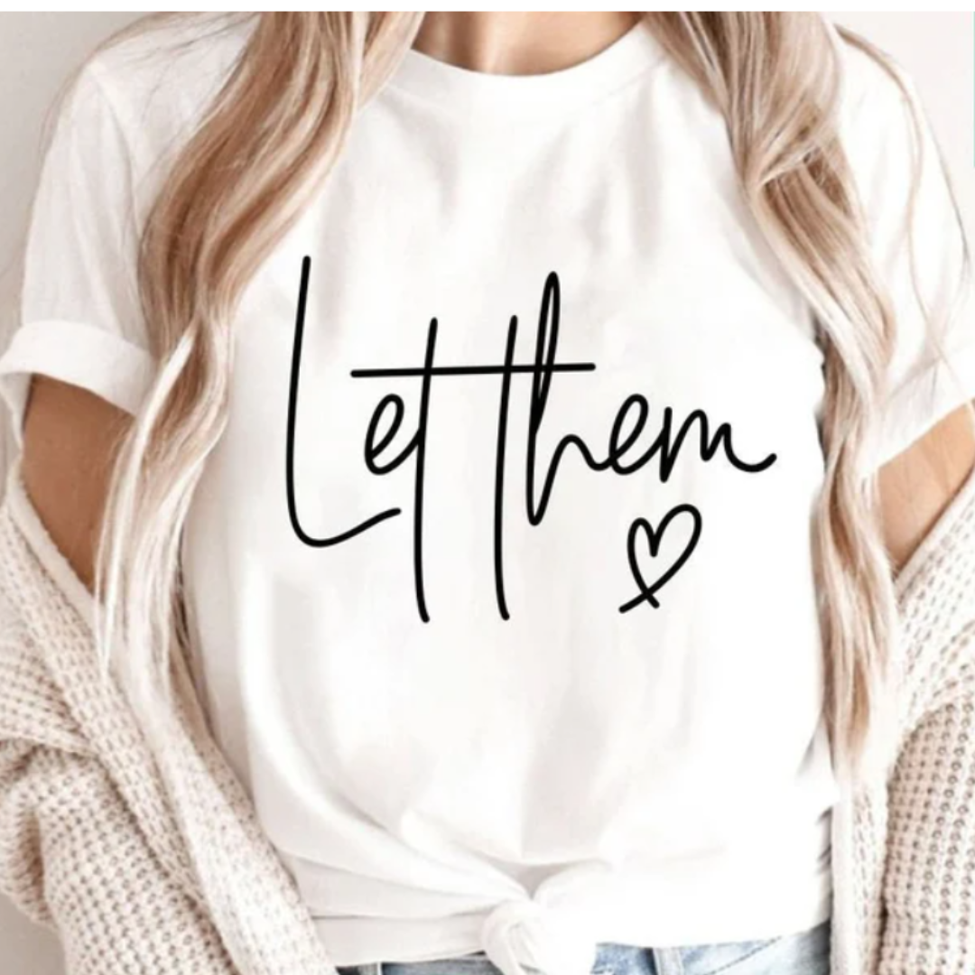 Let Them Inspirational Graphic Tee Unisex T-shirt, Sweatshirt, Hoodie, Long Sleeve Tee - T-Shirt, Sweatshirt, Hoodie