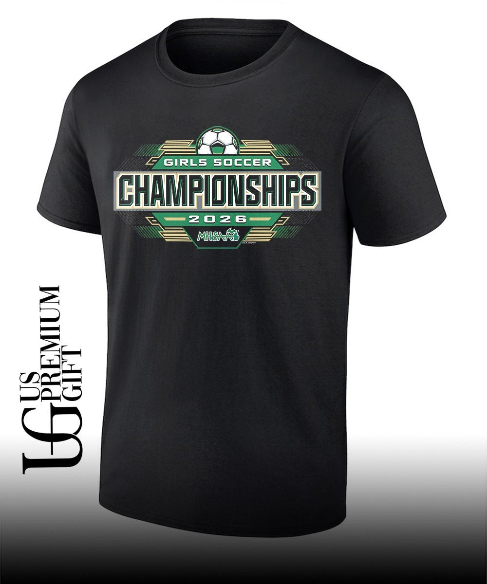 2026 MHSAA Girls Soccer Championships shirt Unisex T-shirt, Sweatshirt, Hoodie, Long Sleeve Tee - T-Shirt, Sweatshirt, Hoodie