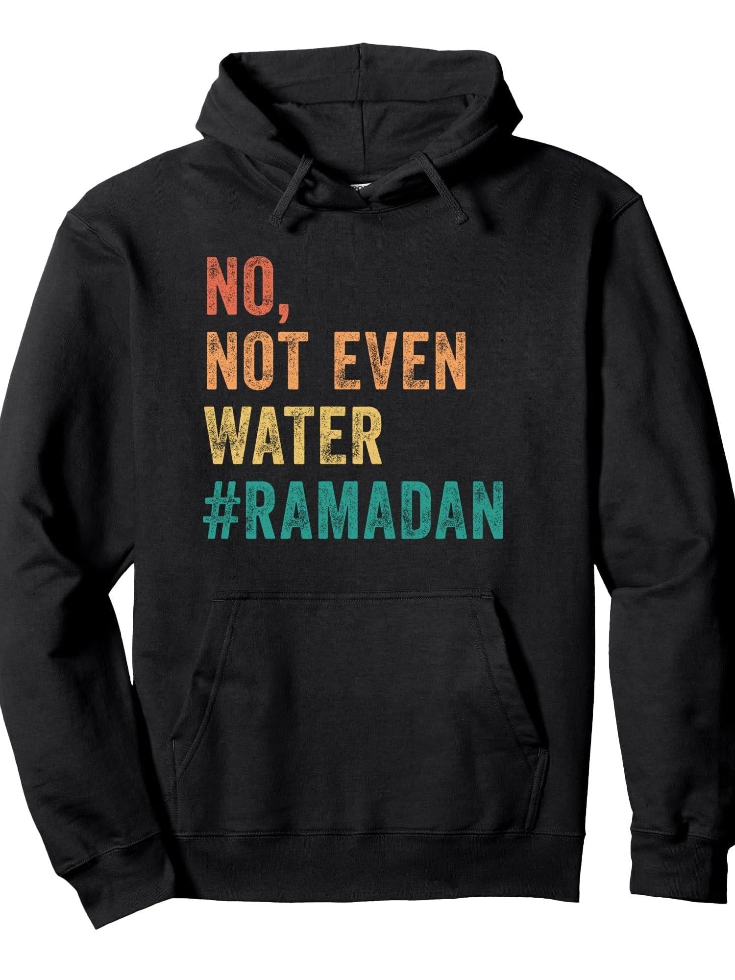 Ramadan Kareem Mubarak No Not Even Water Ramadan Pullover Hoodie Ramadan Black 250gsm Cotton Long Sleeve Men Casual Hoodie sports jersey product view 1