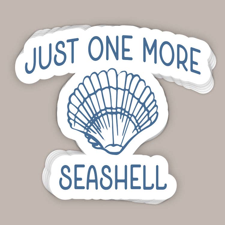 Just One More Seashell (Decal) Unisex T-shirt, Sweatshirt, Hoodie, Long Sleeve Tee - T-Shirt, Sweatshirt, Hoodie