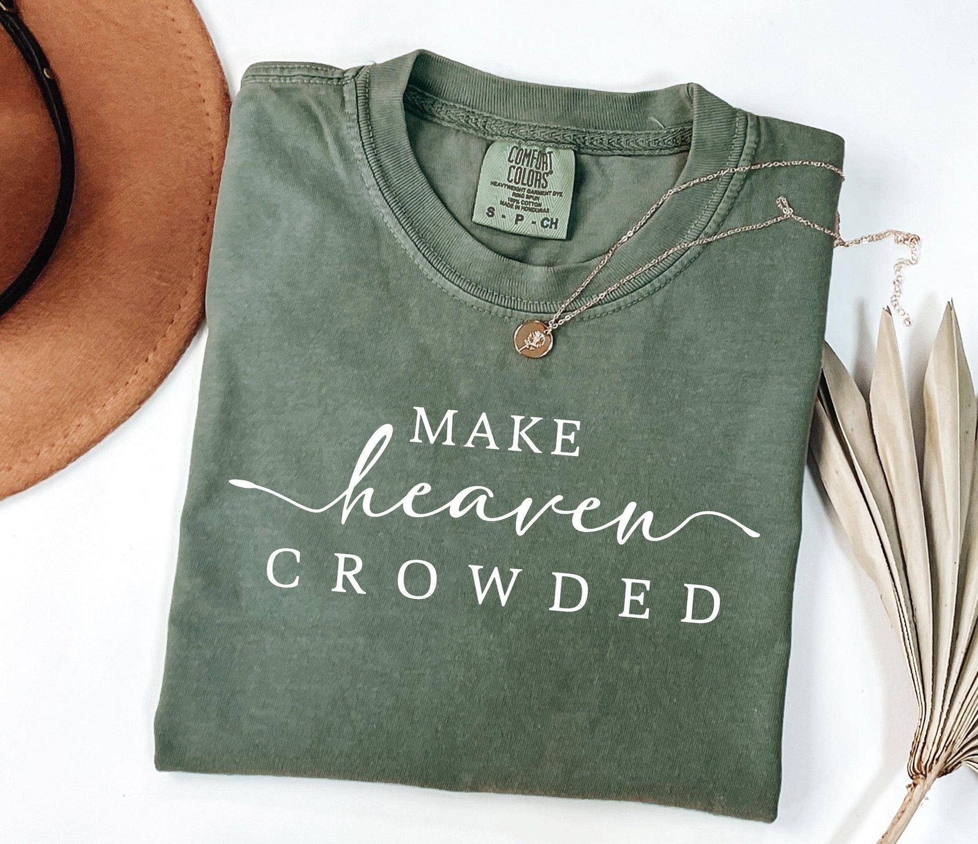 Heaven Crowded Christian Faith Tee Unisex T-shirt, Sweatshirt, Hoodie, Long Sleeve Tee - T-Shirt, Sweatshirt, Hoodie