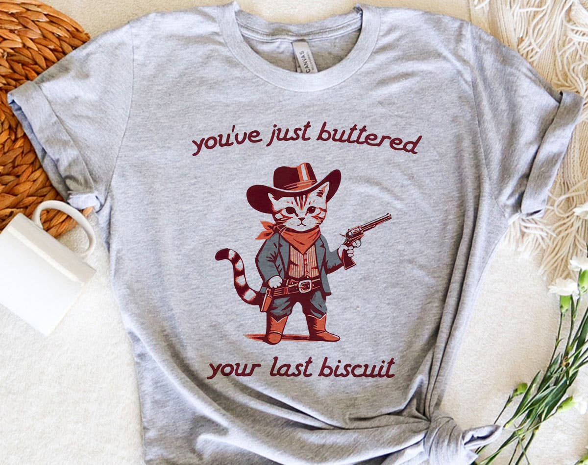 You've Buttered Last Biscuit - Funny Weird Animal T-Shirt Unisex T-shirt, Sweatshirt, Hoodie, Long Sleeve Tee - T-Shirt, Sweatshirt, Hoodie
