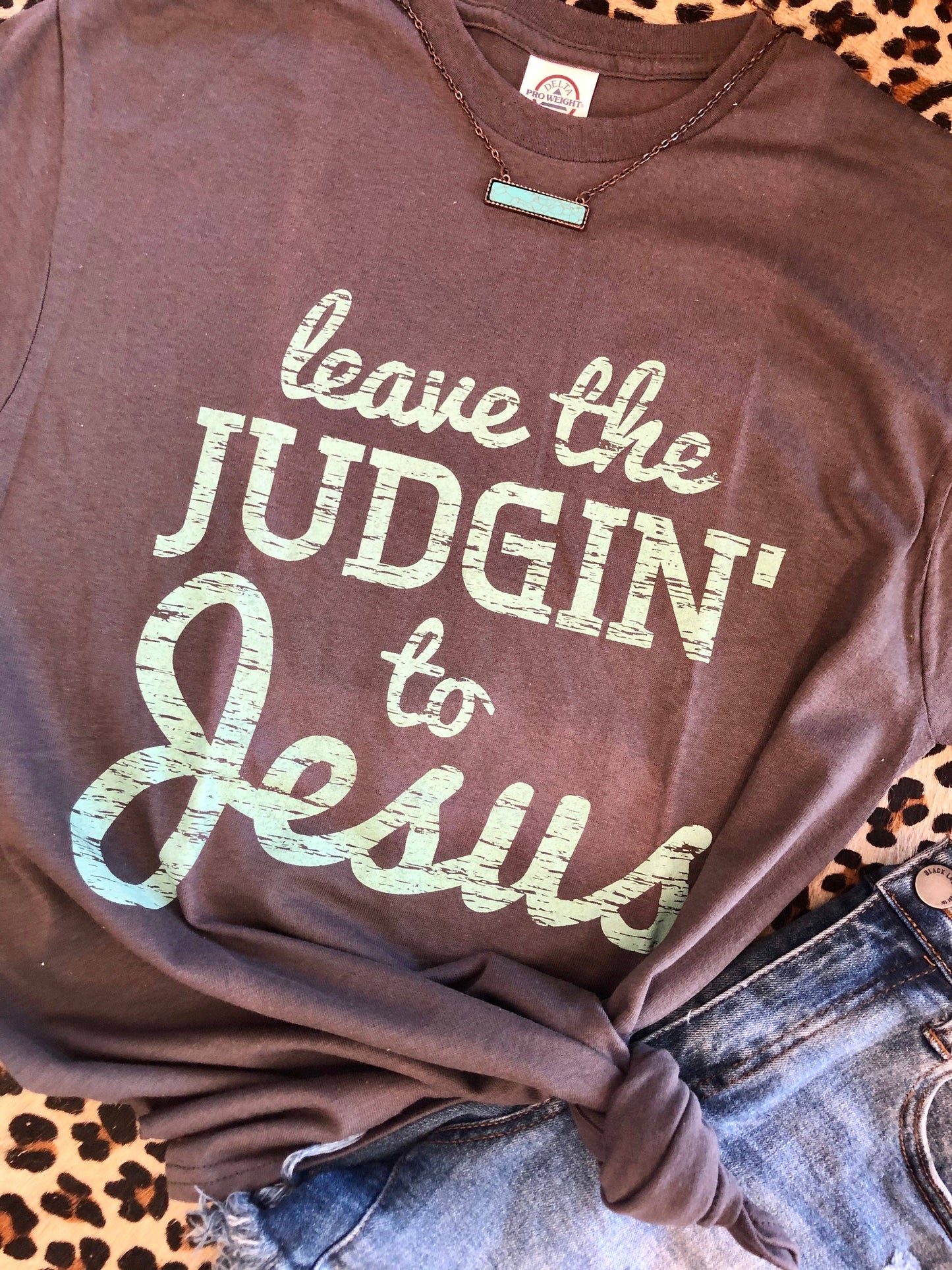Leave the Judgin To Jesus Unisex T-shirt, Sweatshirt, Hoodie, Long Sleeve Tee - T-Shirt, Sweatshirt, Hoodie