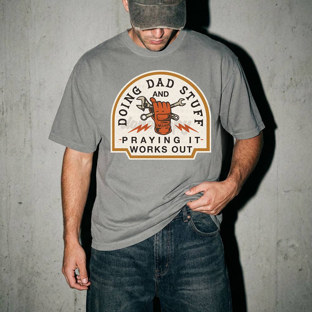 Doing Dad Stuff and Praying It Works Out Tee Unisex T-shirt, Sweatshirt, Hoodie, Long Sleeve Tee - T-Shirt, Sweatshirt, Hoodie