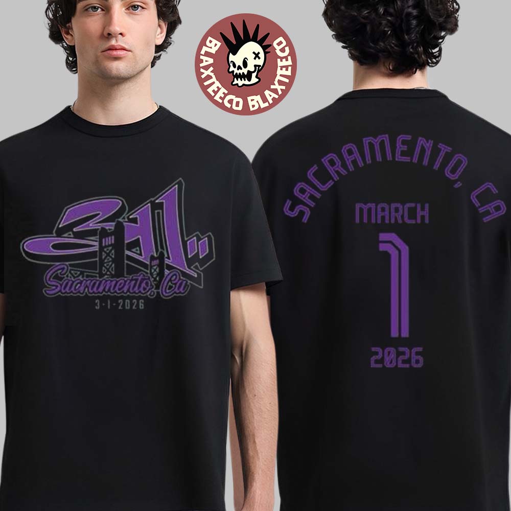 311 Sacramento California 2026 Event Merch Tee At Channel 24 On March 1 2026 Two Sided T-Shirt - T-Shirt, Sweatshirt, Hoodie
