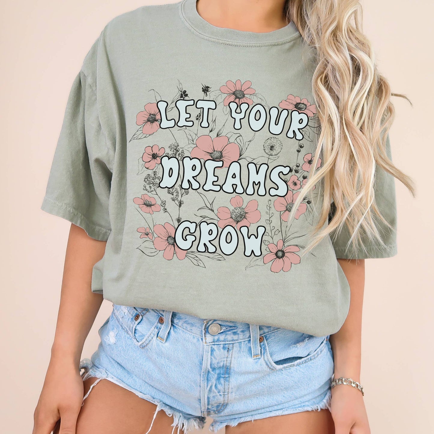 Let Your Dreams Grow Tee | Floral | Sizes XS-2XL Unisex T-shirt, Sweatshirt, Hoodie, Long Sleeve Tee - T-Shirt, Sweatshirt, Hoodie