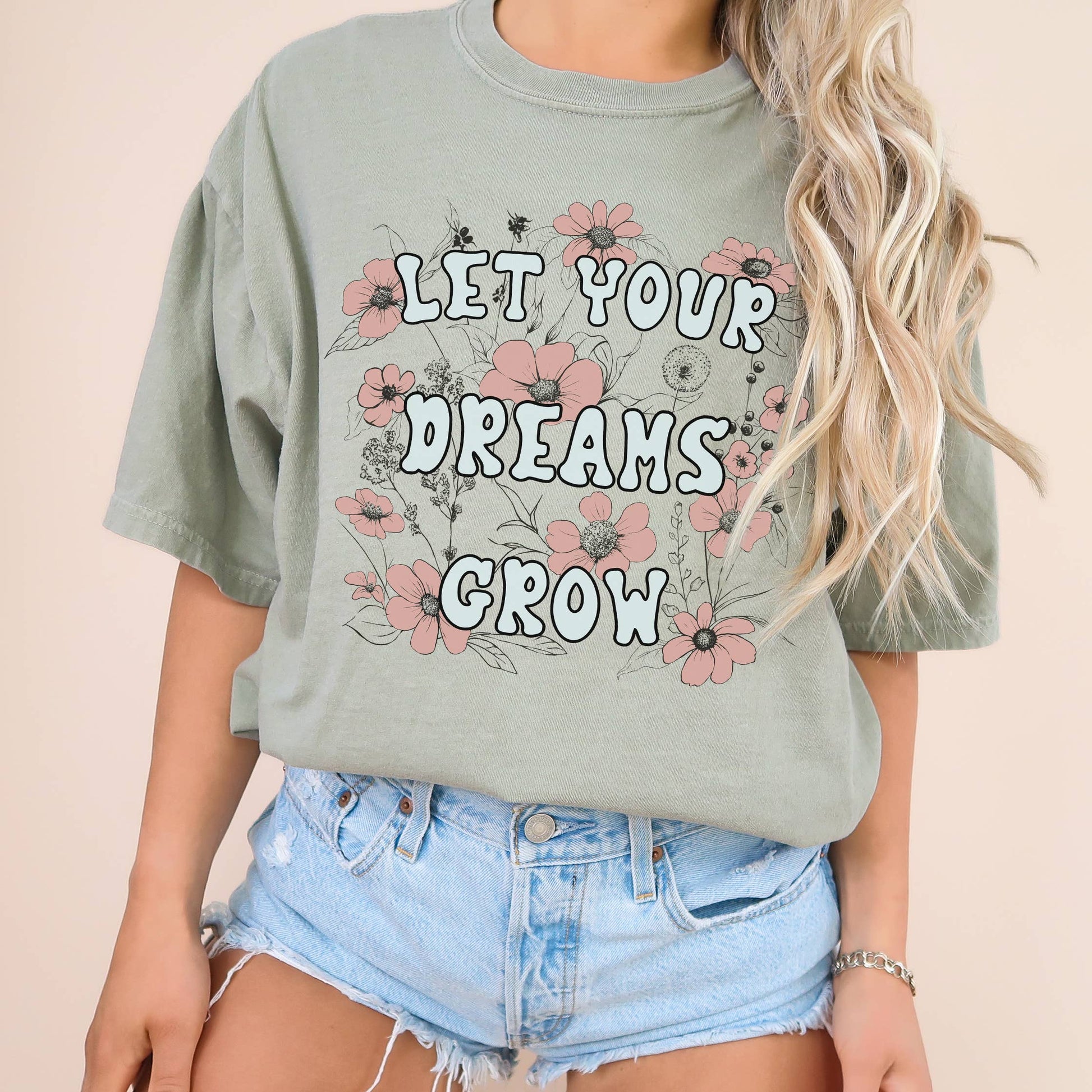 Let Your Dreams Grow Tee | Floral | Sizes XS-2XL Unisex T-shirt, Sweatshirt, Hoodie, Long Sleeve Tee - T-Shirt, Sweatshirt, Hoodie