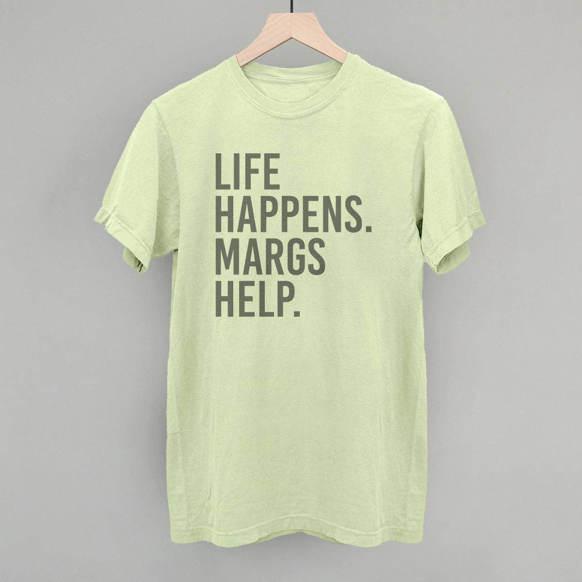 Life Happens. Margs Help. Unisex T-shirt, Sweatshirt, Hoodie, Long Sleeve Tee - T-Shirt, Sweatshirt, Hoodie