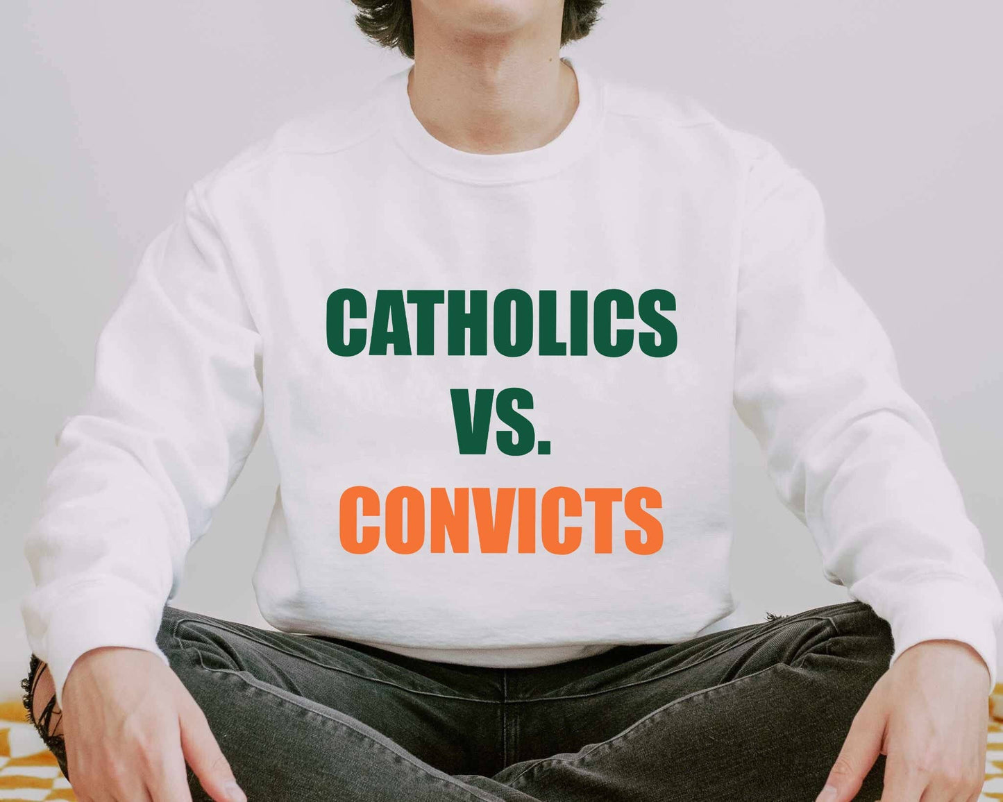 Football Season Catholics Vs Convicts Sweatshirt Unisex T-shirt, Sweatshirt, Hoodie, Long Sleeve Tee - T-Shirt, Sweatshirt, Hoodie