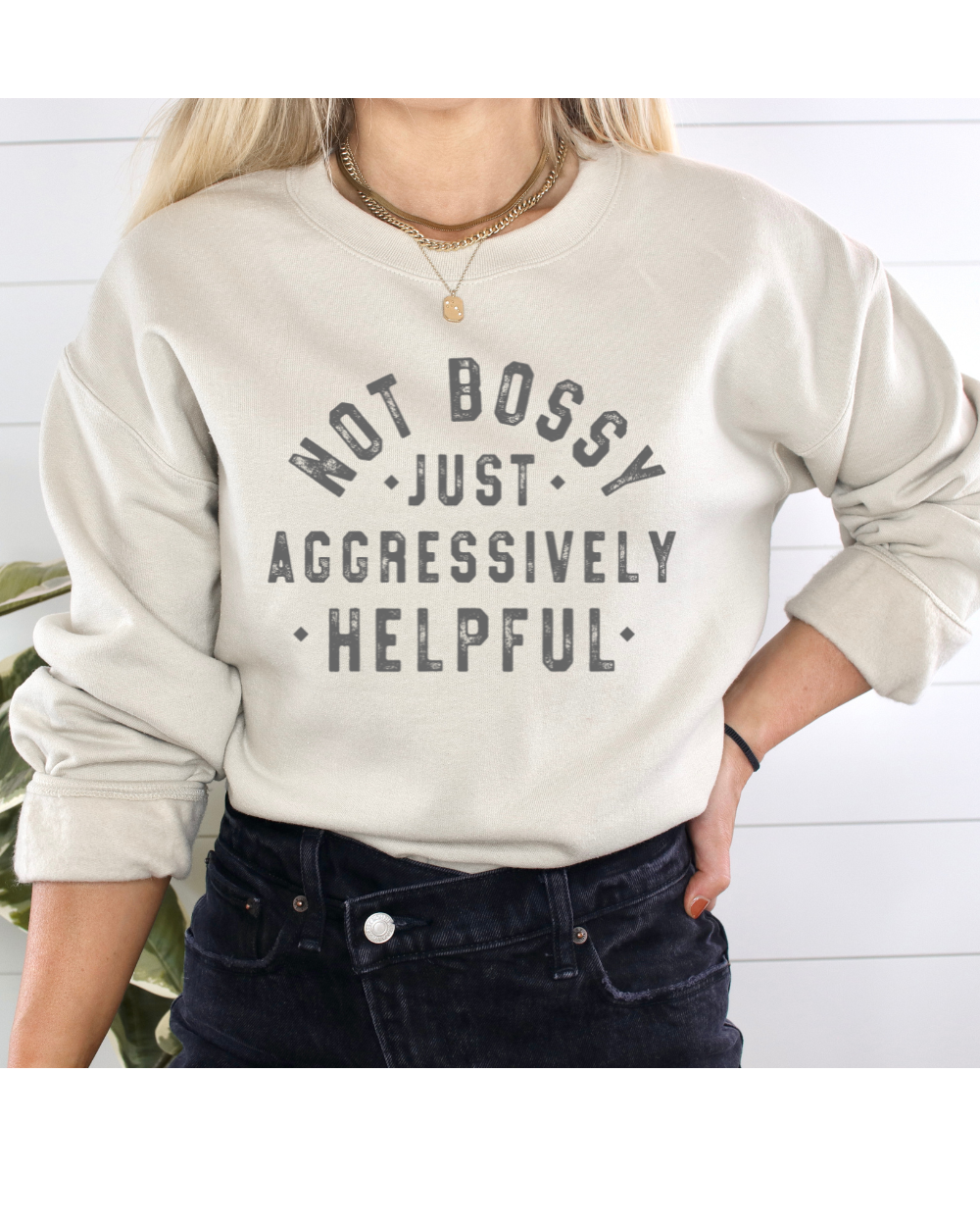 Not Bossy Unisex Sand Sweatshirt Unisex T-shirt, Sweatshirt, Hoodie, Long Sleeve Tee - T-Shirt, Sweatshirt, Hoodie