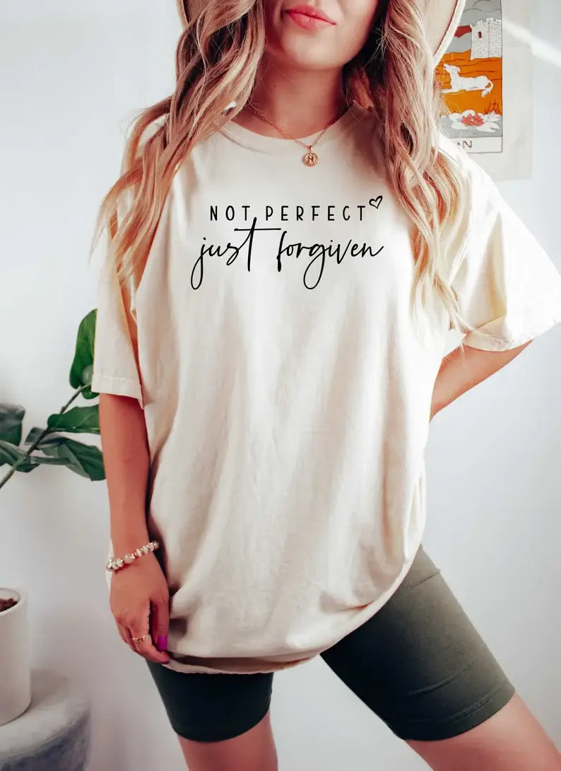 Not Perfect Just Forgiven T-Shirt Unisex T-shirt, Sweatshirt, Hoodie, Long Sleeve Tee - T-Shirt, Sweatshirt, Hoodie