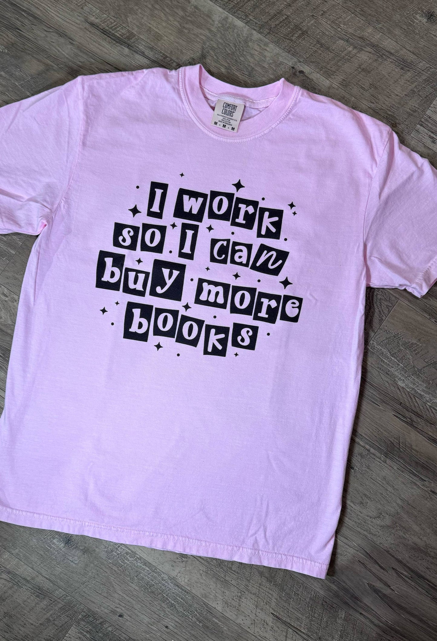 I Work So I Can Buy More Books Unisex T-shirt, Sweatshirt, Hoodie, Long Sleeve Tee - T-Shirt, Sweatshirt, Hoodie
