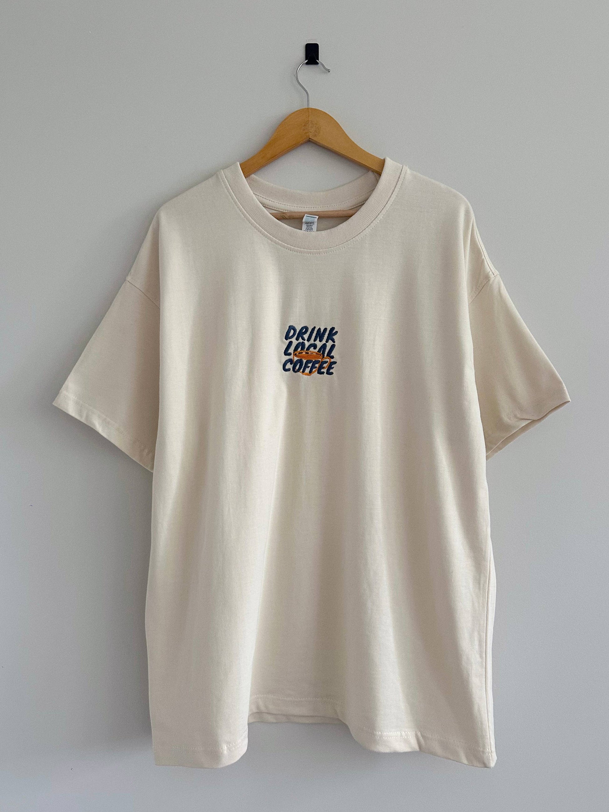 Drink Local Coffee T-Shirt - Cream Unisex T-shirt, Sweatshirt, Hoodie, Long Sleeve Tee - T-Shirt, Sweatshirt, Hoodie