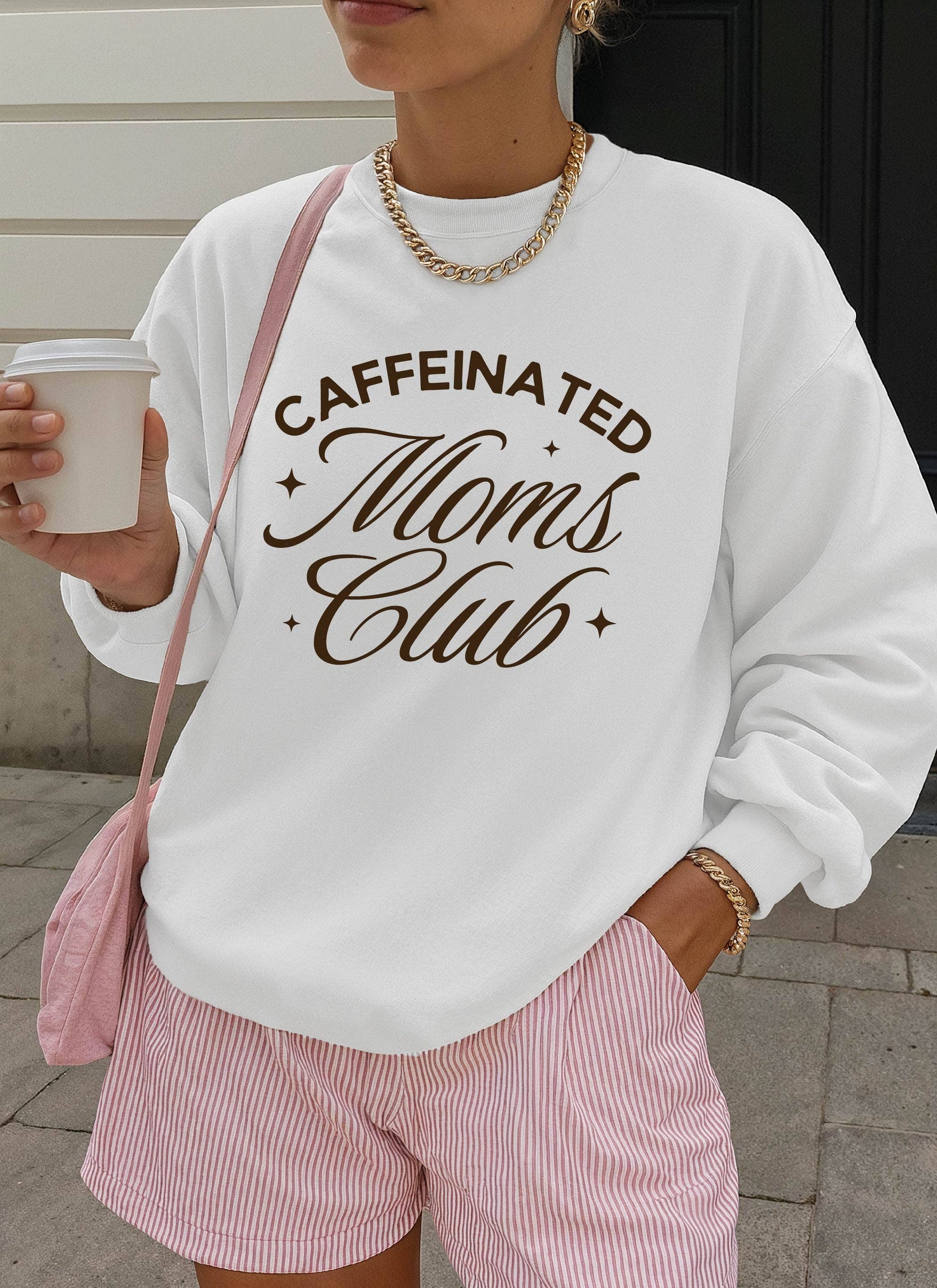 Coffee Sweatshirt, Caffeinated Moms Club, Spring Clothing Unisex T-shirt, Sweatshirt, Hoodie, Long Sleeve Tee - T-Shirt, Sweatshirt, Hoodie