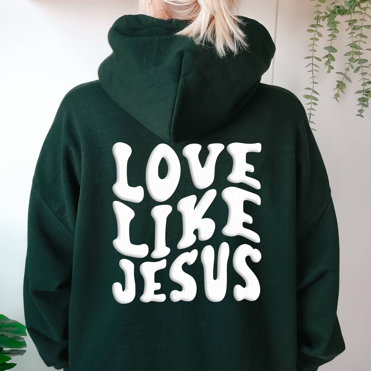 Love Like Jesus Hoodie | Forest | Sweatshirt | Sizes S-2XL Unisex T-shirt, Sweatshirt, Hoodie, Long Sleeve Tee - T-Shirt, Sweatshirt, Hoodie