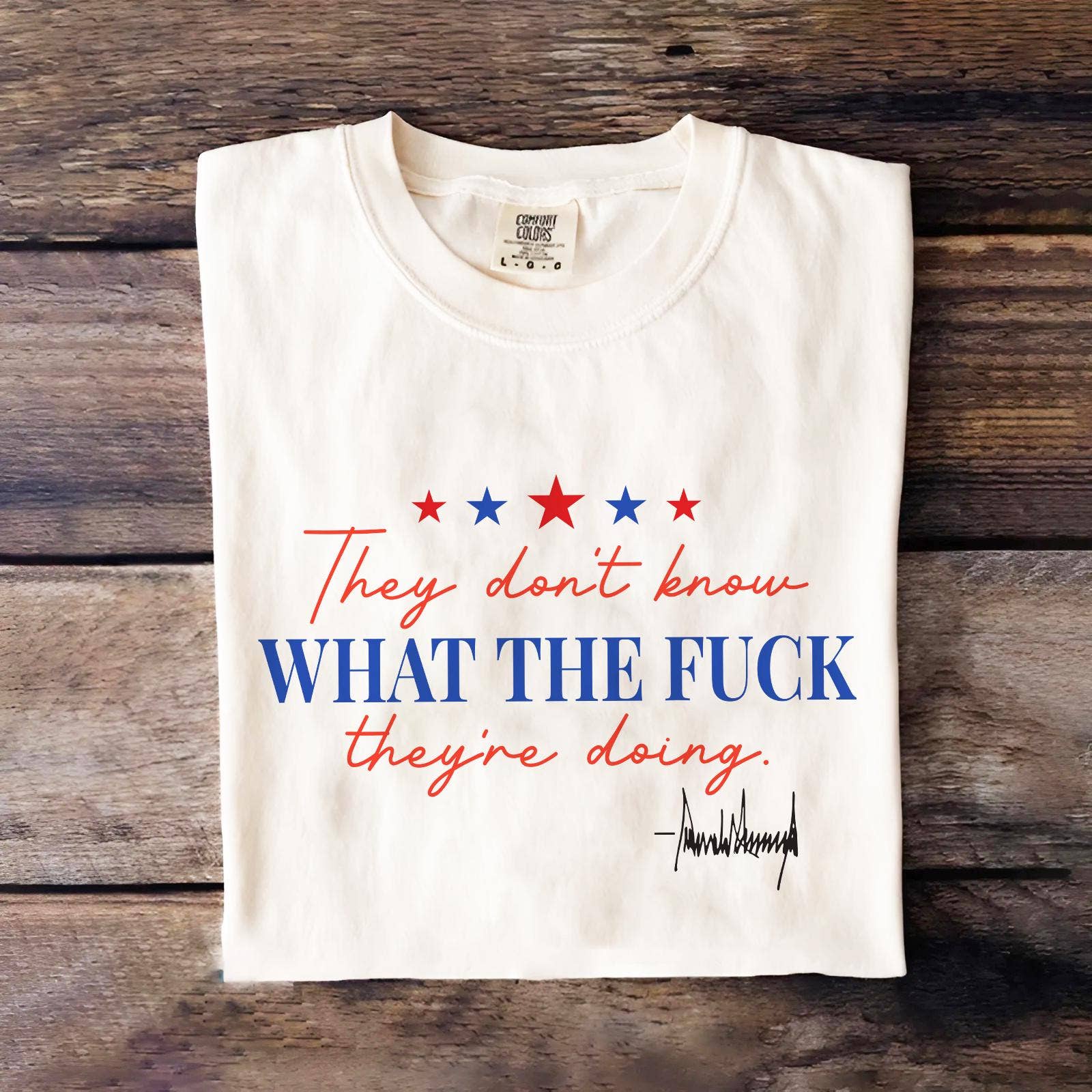 Trump Quote They Don't Know What They're Doing Unisex T-shirt, Sweatshirt, Hoodie, Long Sleeve Tee - T-Shirt, Sweatshirt, Hoodie