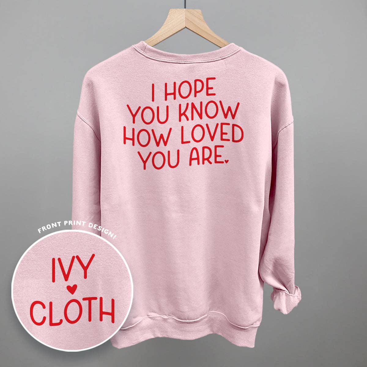 I Hope You Know How Loved You Are Back Print Unisex T-shirt, Sweatshirt, Hoodie, Long Sleeve Tee - T-Shirt, Sweatshirt, Hoodie
