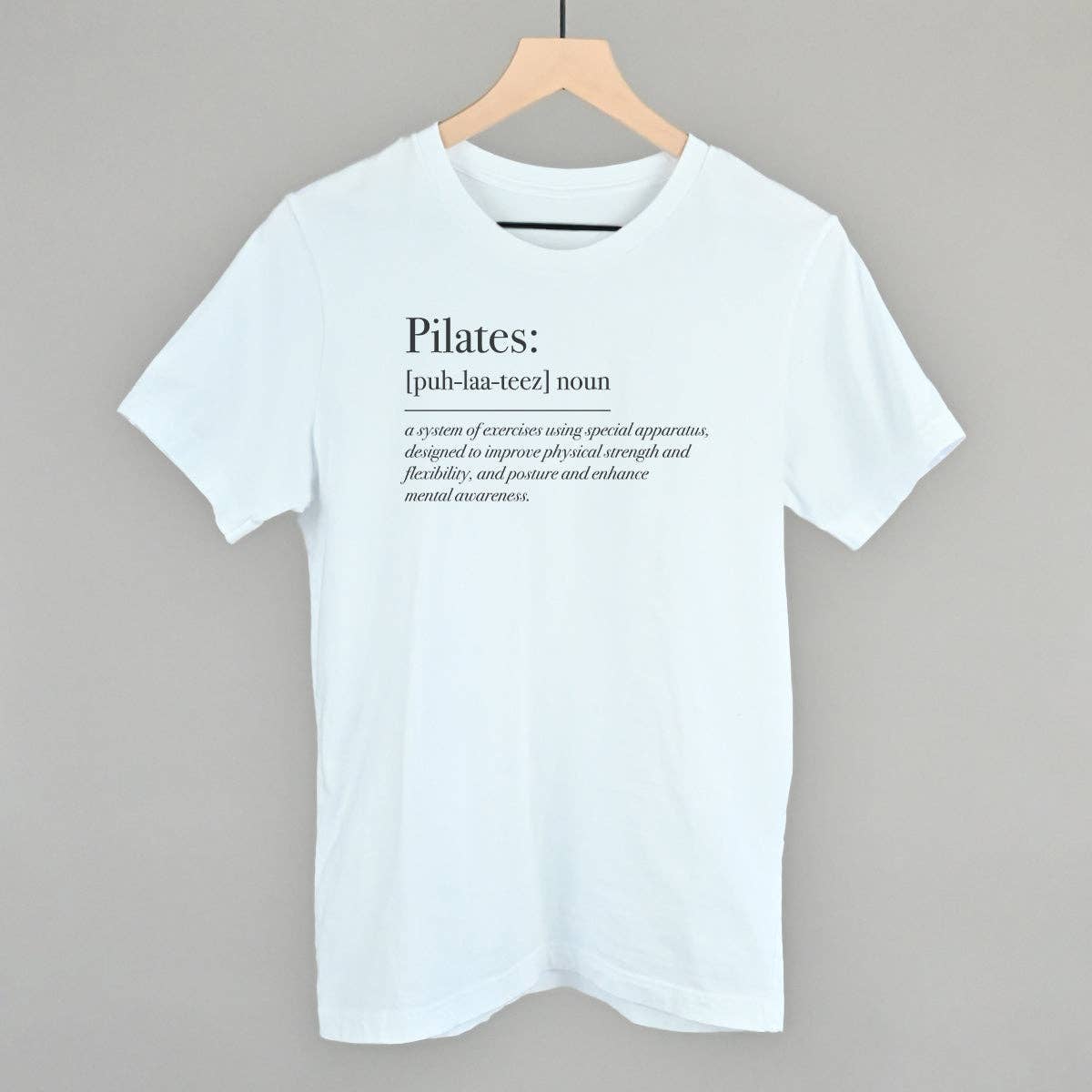 Pilates Definition Unisex T-shirt, Sweatshirt, Hoodie, Long Sleeve Tee - T-Shirt, Sweatshirt, Hoodie