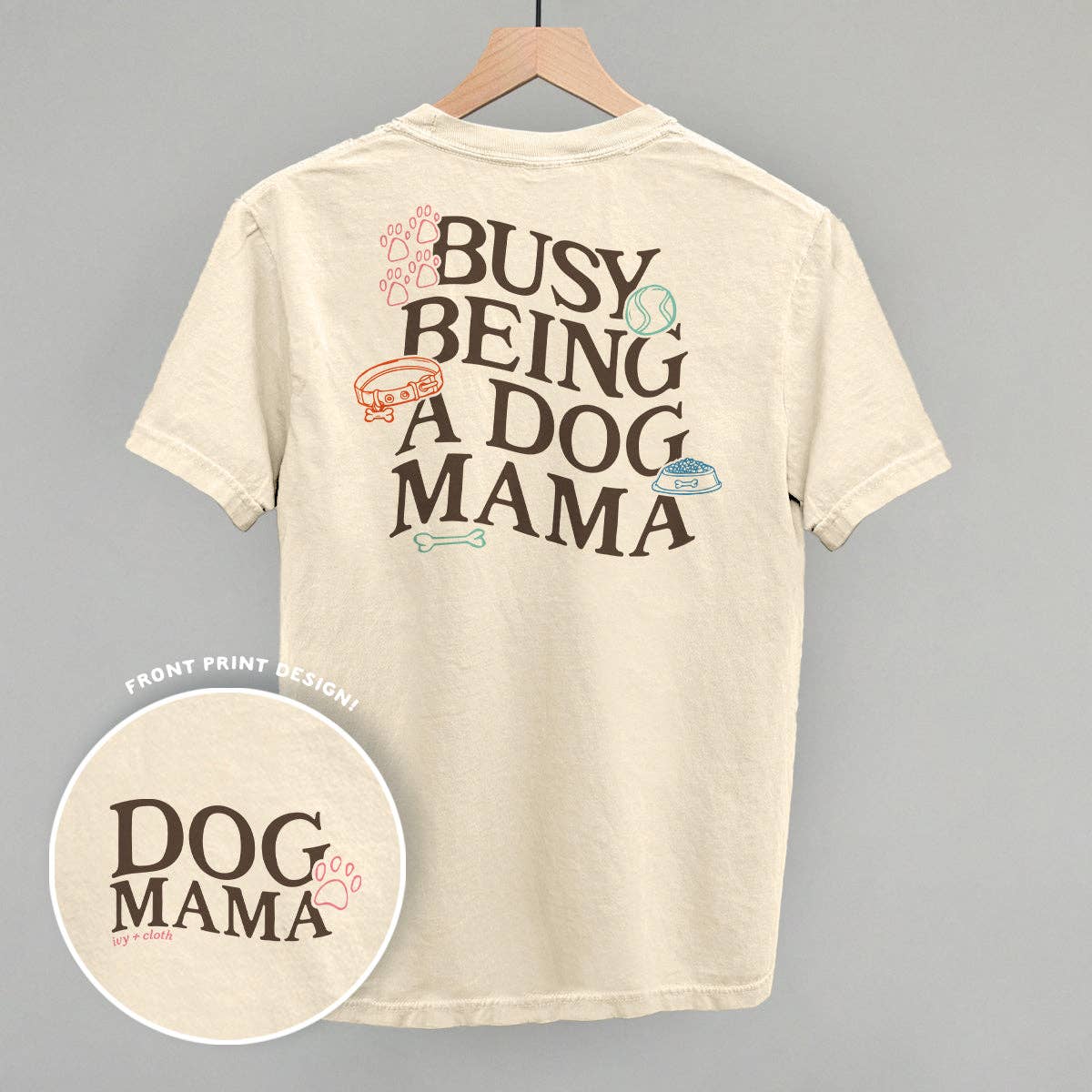 Busy Being A Dog Mama (Back Print) Unisex T-shirt, Sweatshirt, Hoodie, Long Sleeve Tee - T-Shirt, Sweatshirt, Hoodie
