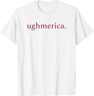 Ughmerica Liberal 4th of July Political Independence Day T-Shirt Unisex T-shirt, Sweatshirt, Hoodie, Long Sleeve Tee - T-Shirt, Sweatshirt, Hoodie