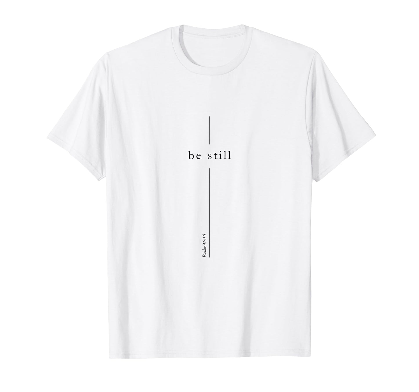 Be Still Christian Cross Bible T-Shirt - Fun Novelty Design for Adults - T-Shirt, Sweatshirt, Hoodie