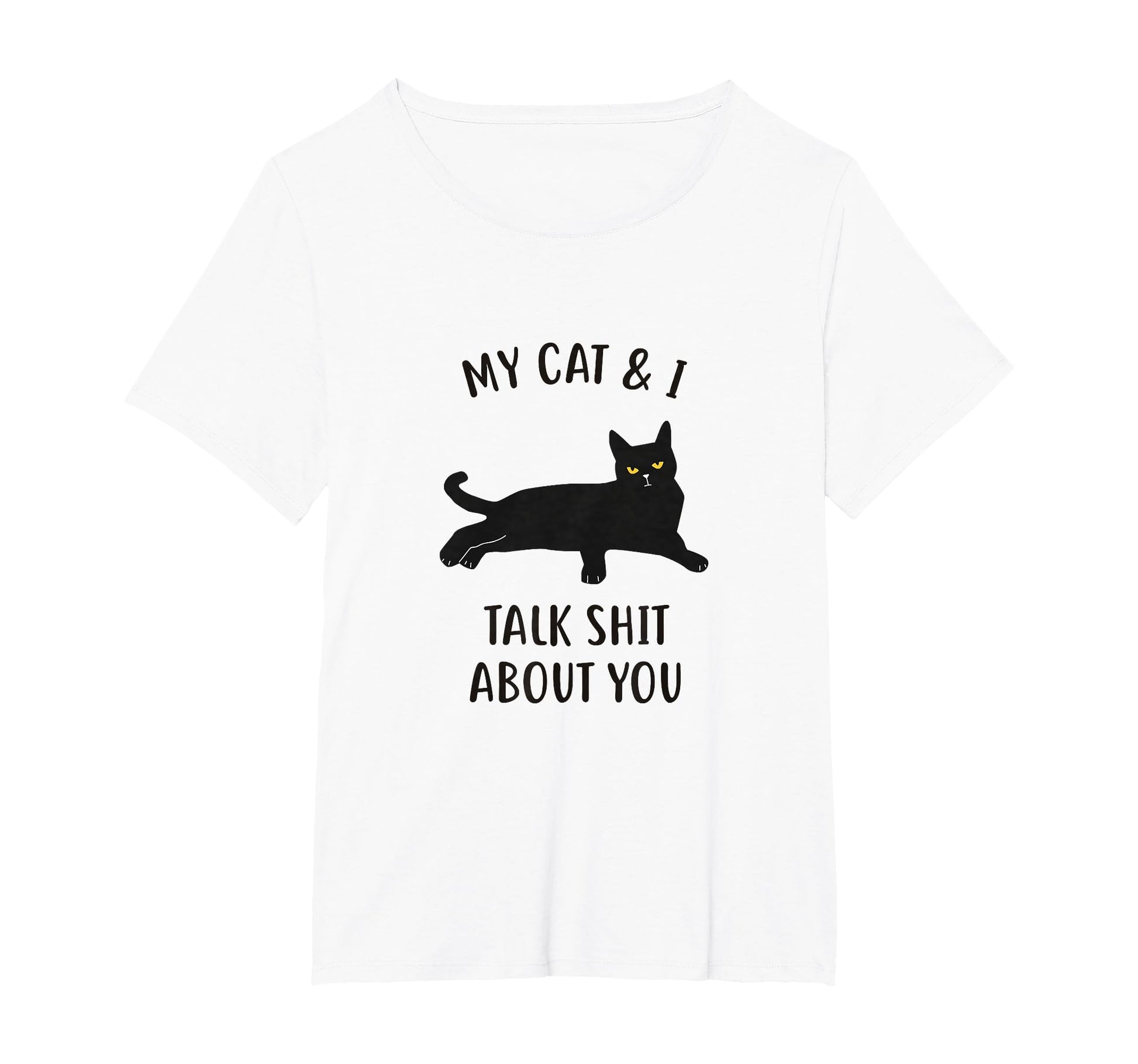 Cat My Cat I Talk About You Funny Black T-Shirt - Trendy Graphic Men Women - T-Shirt, Sweatshirt, Hoodie