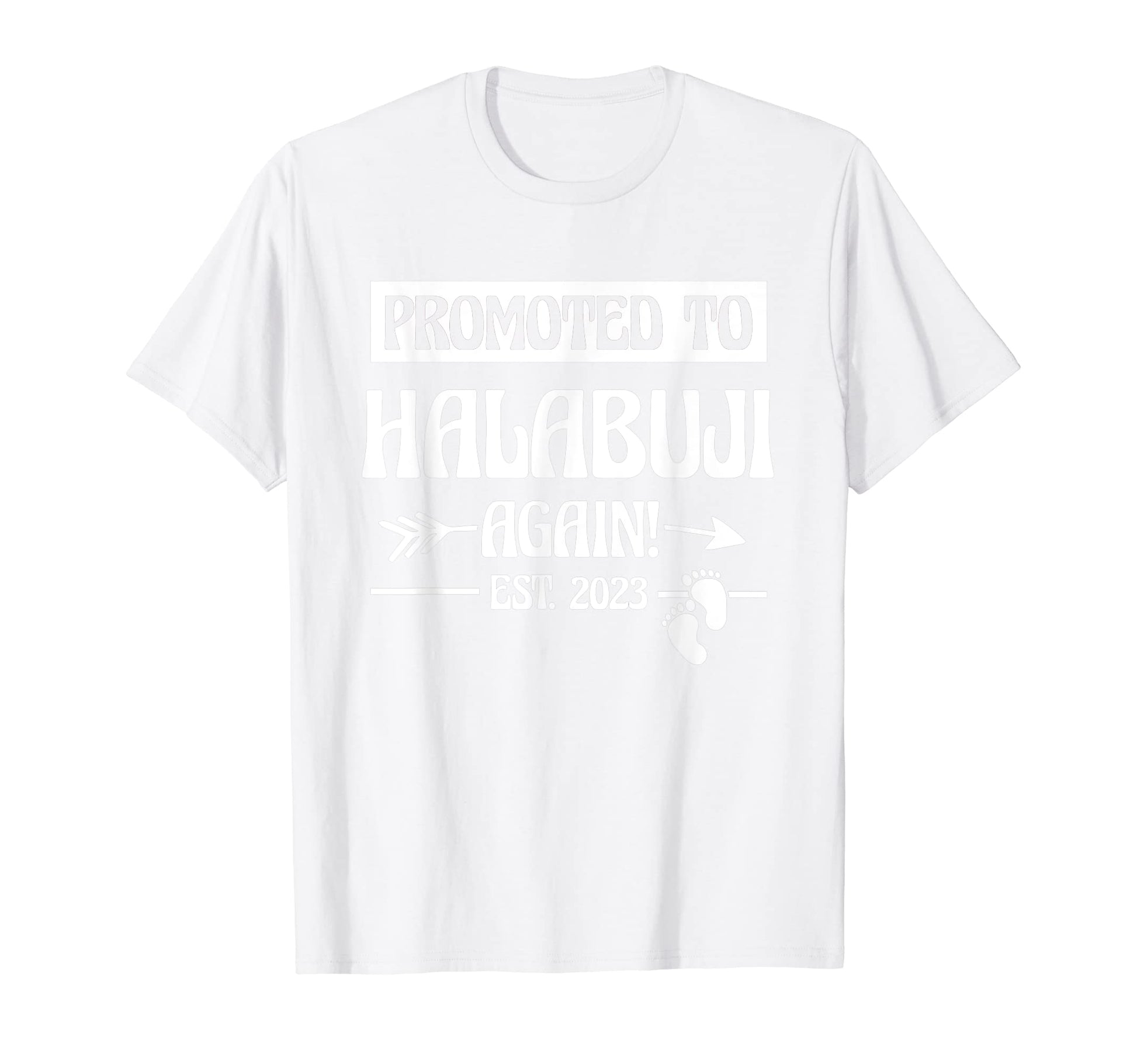 Mens Promoted To Halabuji Again New T-Shirt - Casual Everyday Wear Unisex - T-Shirt, Sweatshirt, Hoodie