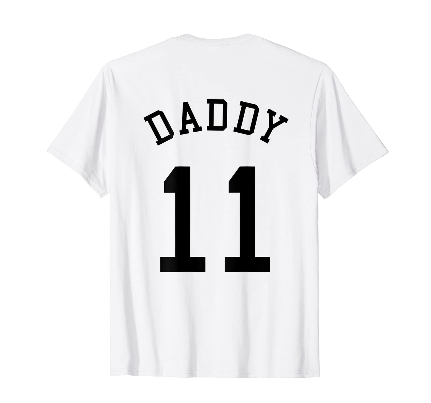 Mens Daddy Team 11 Football Dad Basketball T-Shirt - Graphic Print Unisex - T-Shirt, Sweatshirt, Hoodie