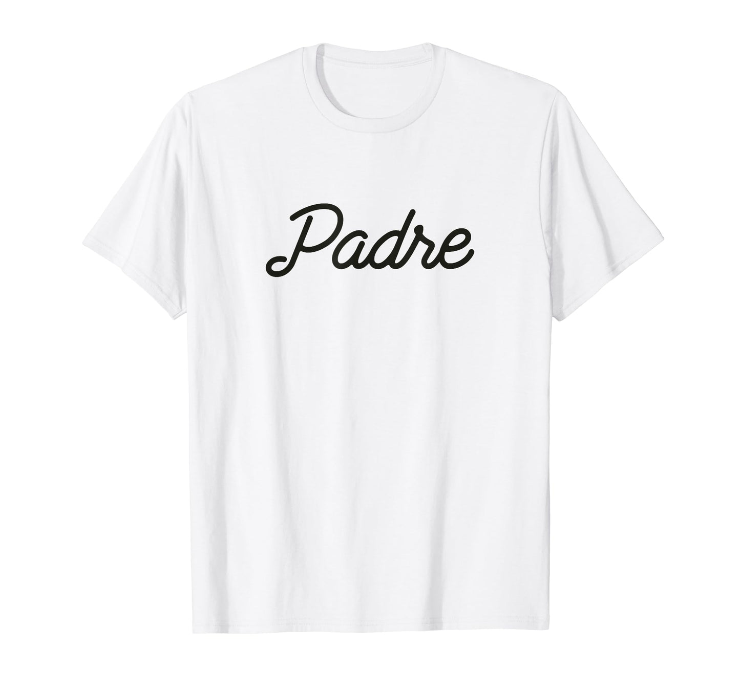 Padre Father Dad Daddy Spanglish T-Shirt - Minimalist Print Men Women - T-Shirt, Sweatshirt, Hoodie