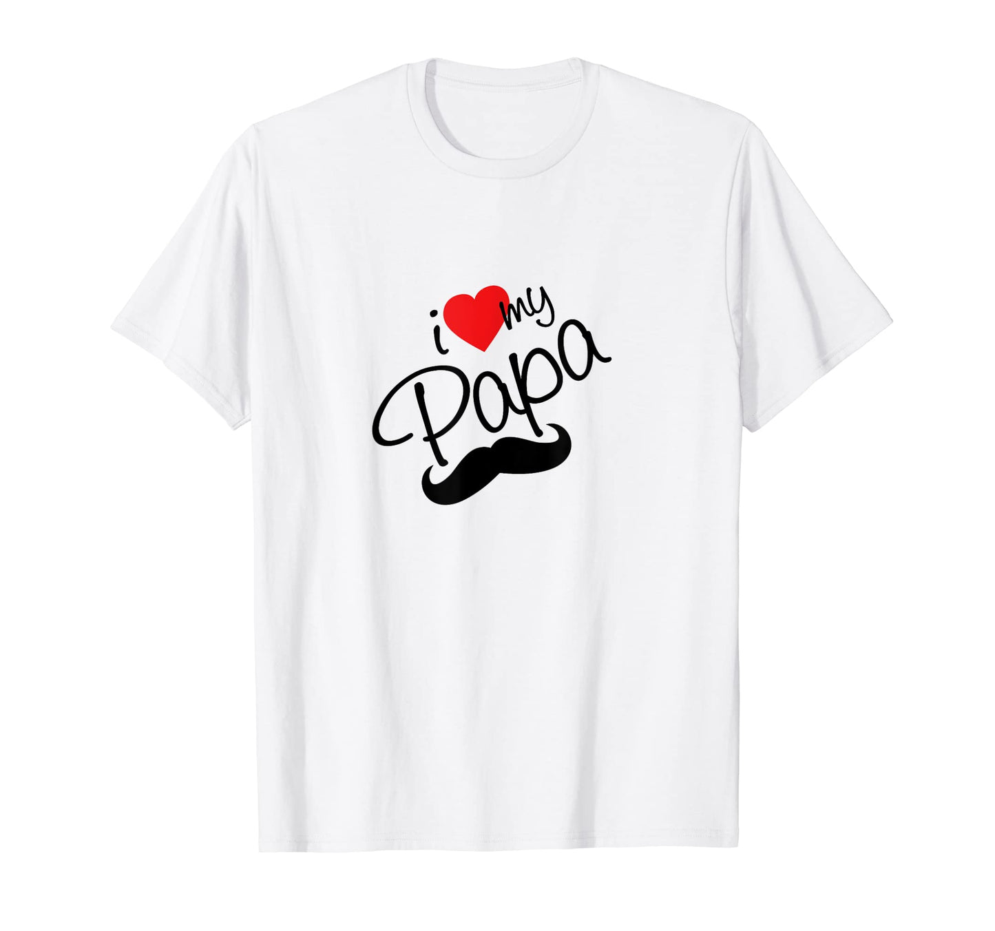 I Love My Dad Best Dad Father T-Shirt - Minimalist Print for Adults - T-Shirt, Sweatshirt, Hoodie