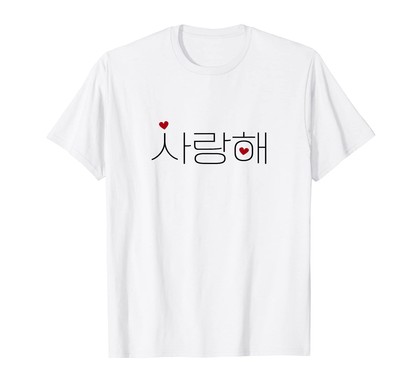I Love You Saranghae K Pop K Drama T-Shirt - Novelty Apparel Men Women - T-Shirt, Sweatshirt, Hoodie