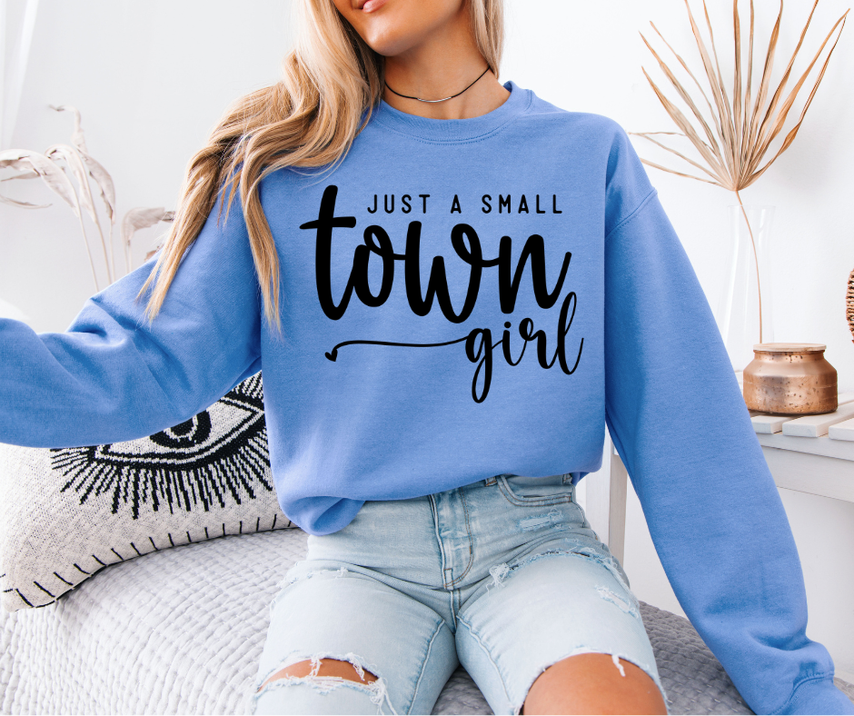 Just A Small Town Girl Unisex T-shirt, Sweatshirt, Hoodie, Long Sleeve Tee - T-Shirt, Sweatshirt, Hoodie