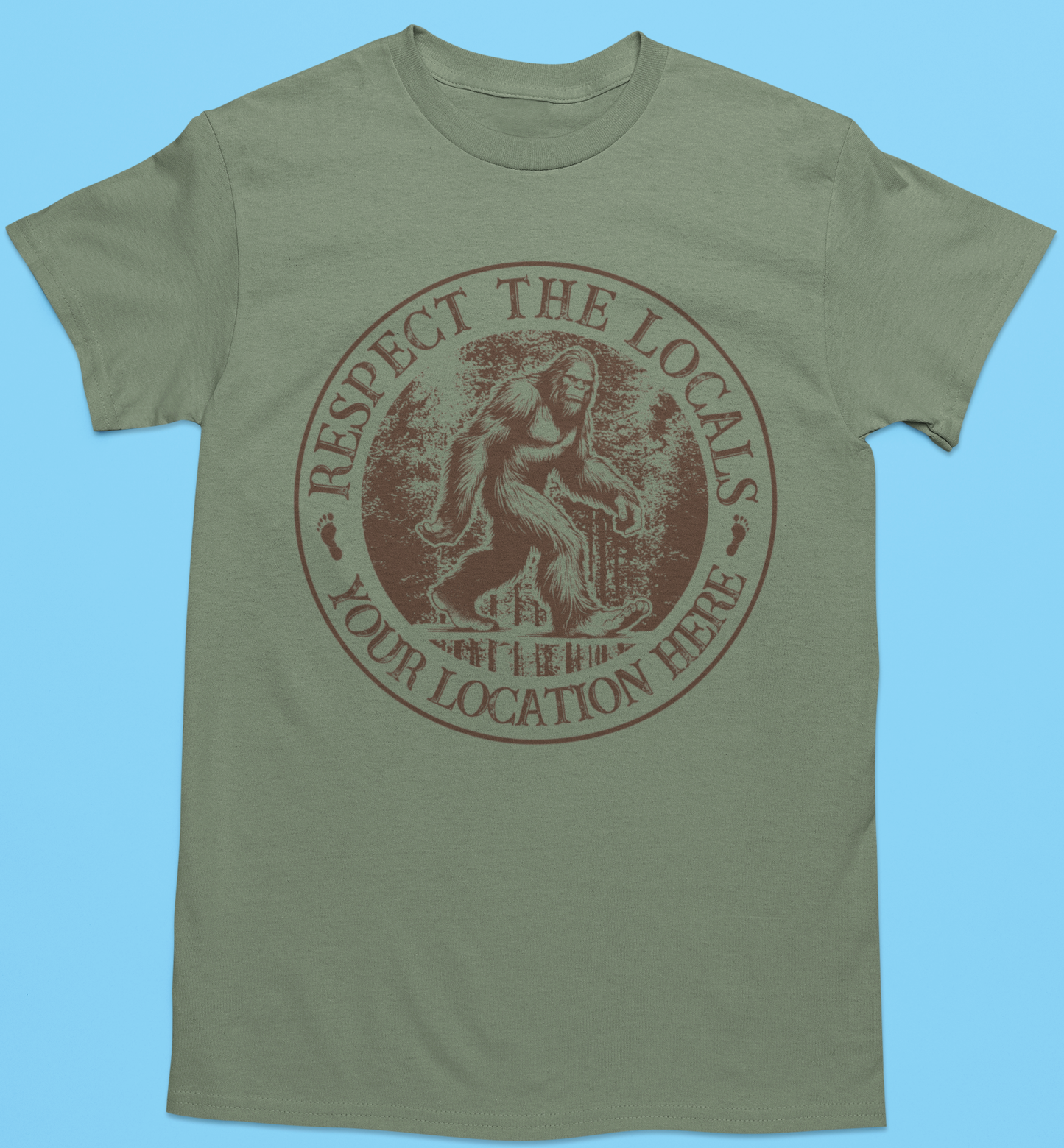 Respect the Locals Bigfoot T-Shirt or Sweatshirt  Custom Unisex T-shirt, Sweatshirt, Hoodie, Long Sleeve Tee - T-Shirt, Sweatshirt, Hoodie