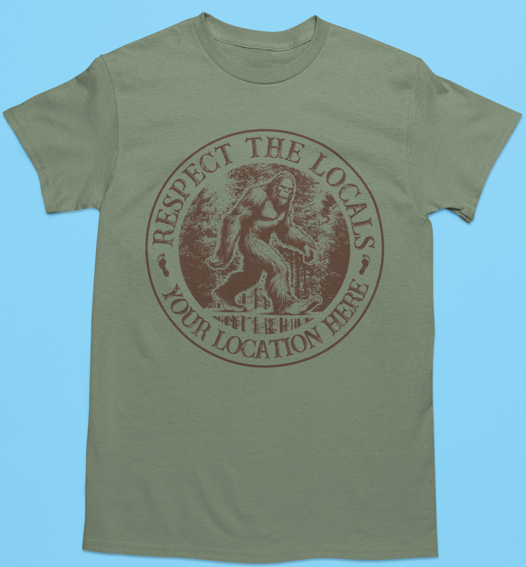 Respect the Locals Bigfoot T-Shirt or Sweatshirt  Custom Unisex T-shirt, Sweatshirt, Hoodie, Long Sleeve Tee - T-Shirt, Sweatshirt, Hoodie