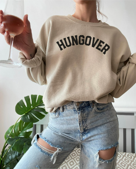 Hungover Sweatshirt, Sweatshirts For Women Graphic, Funny Unisex T-shirt, Sweatshirt, Hoodie, Long Sleeve Tee - T-Shirt, Sweatshirt, Hoodie