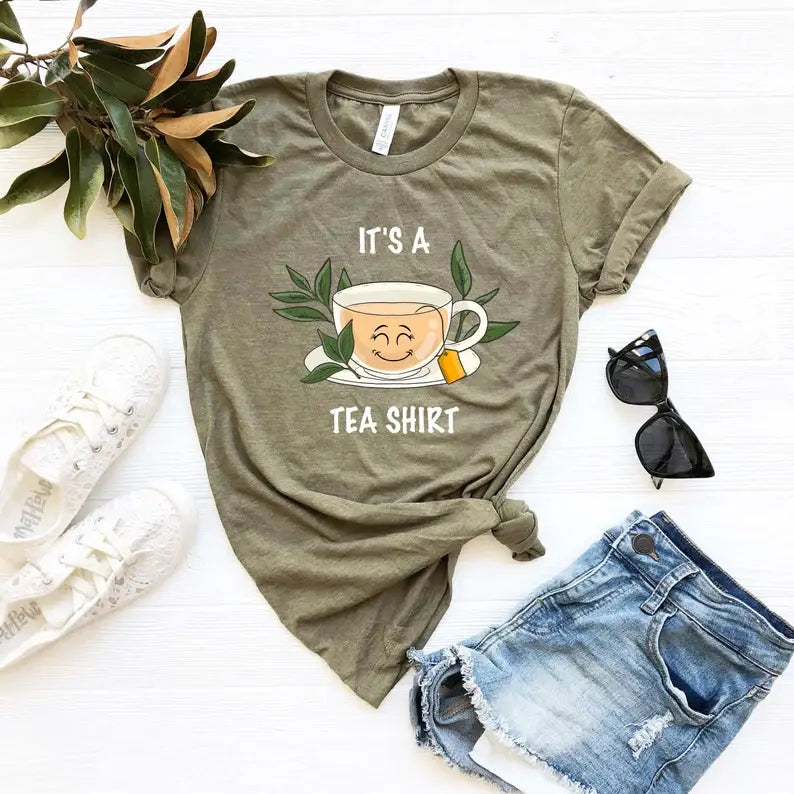 Its A Tea T-Shirt Unisex T-shirt, Sweatshirt, Hoodie, Long Sleeve Tee - T-Shirt, Sweatshirt, Hoodie