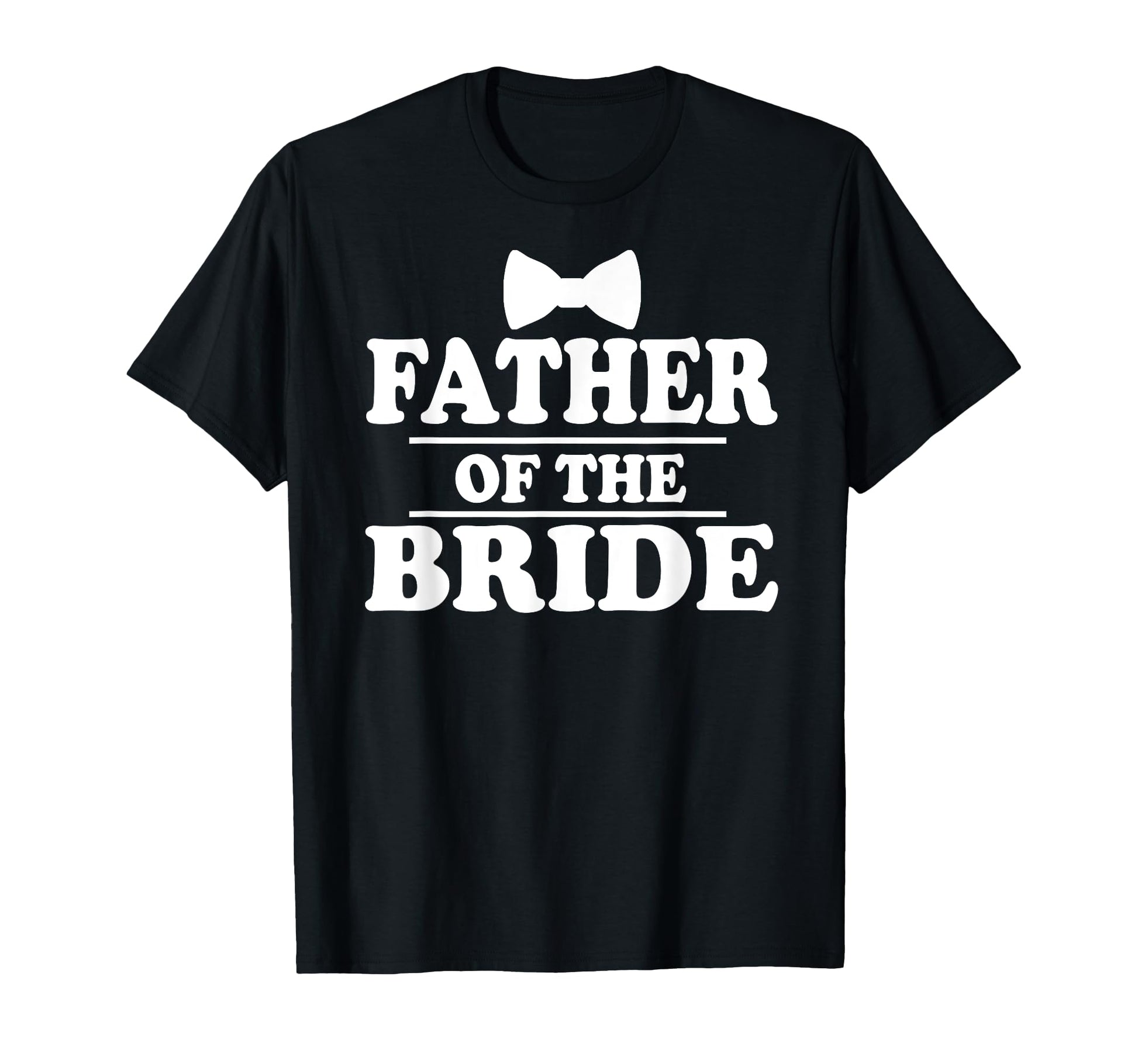 Father Bride Wedding Bachelor Party T-Shirt - Unique Graphic Men Women - T-Shirt, Sweatshirt, Hoodie