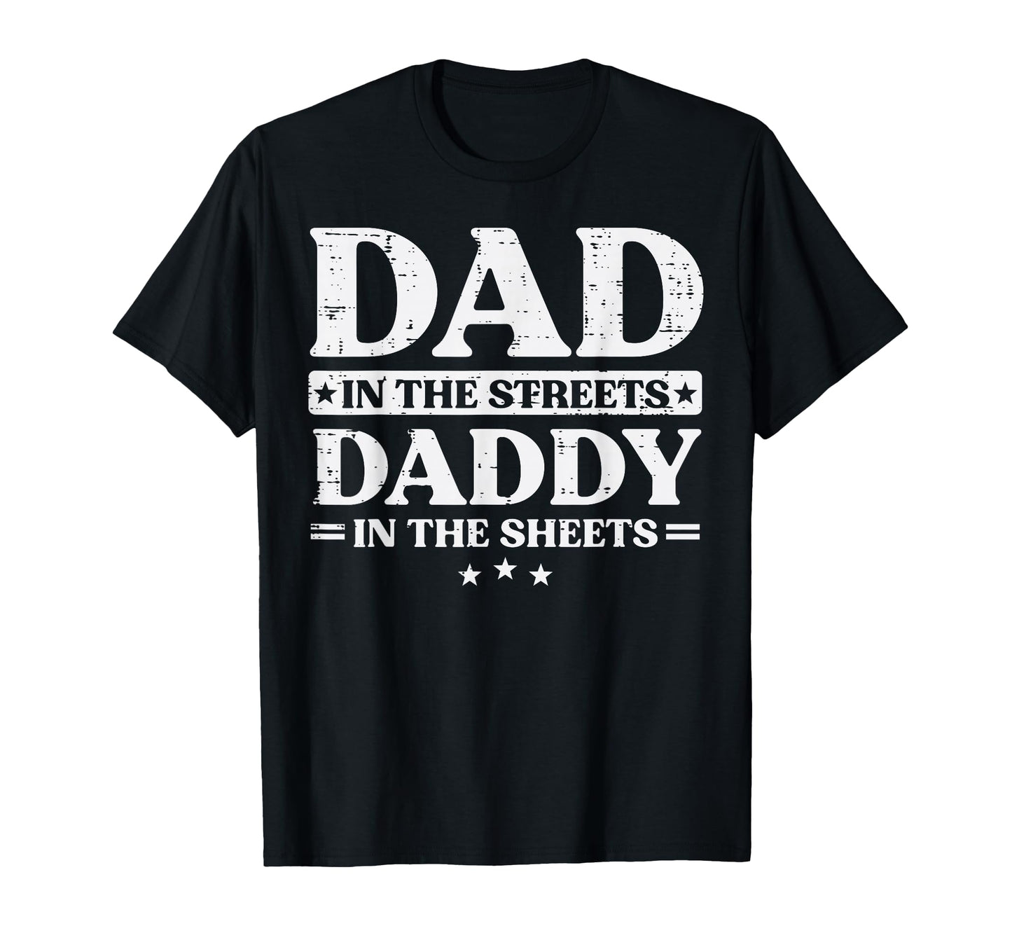 Fathers Day Dad Streets Daddy Sheets T-Shirt - Unique Graphic for Adults - T-Shirt, Sweatshirt, Hoodie