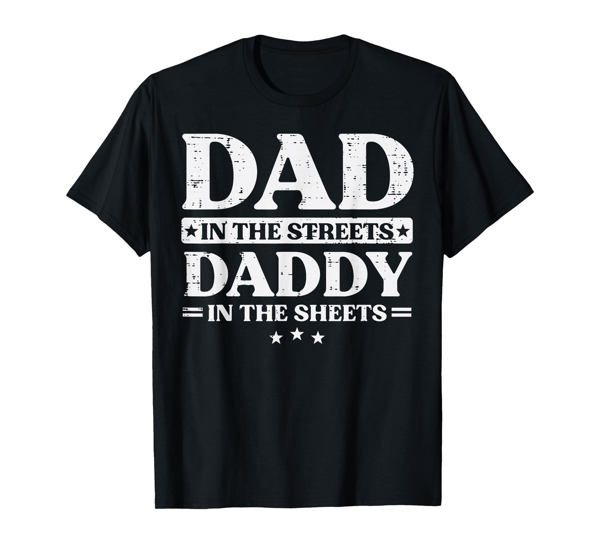 Fathers Day Dad Streets Daddy Sheets T-Shirt - Unique Graphic for Adults - T-Shirt, Sweatshirt, Hoodie