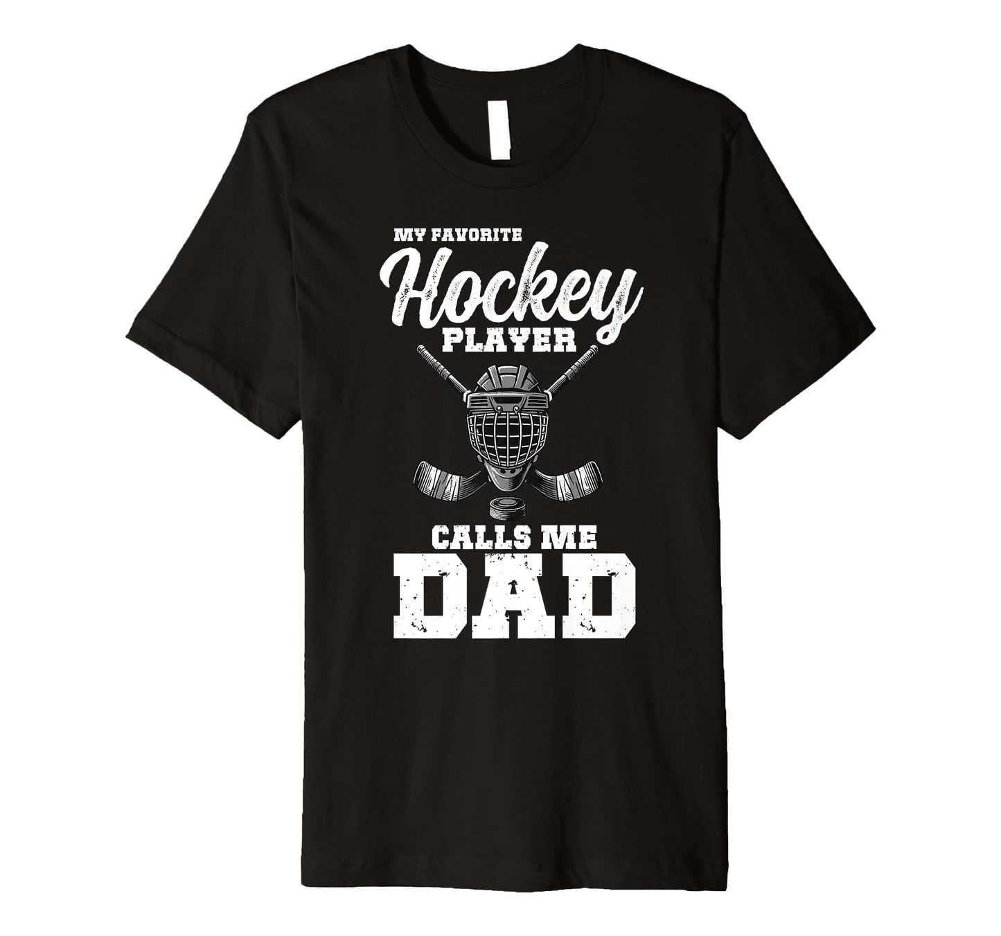 My Favorite Hockey Player Calls Me Dad T-Shirt - Trendy Graphic for Adults - T-Shirt, Sweatshirt, Hoodie