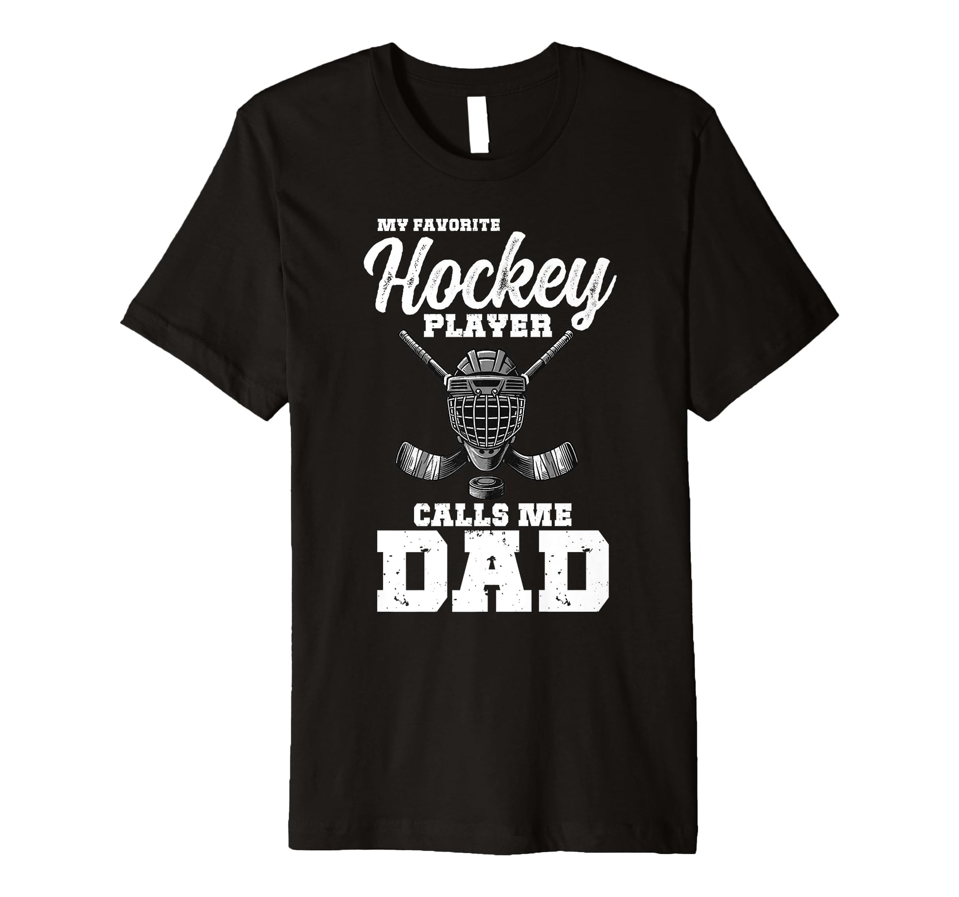 My Favorite Hockey Player Calls Me Dad T-Shirt - Trendy Graphic for Adults - T-Shirt, Sweatshirt, Hoodie