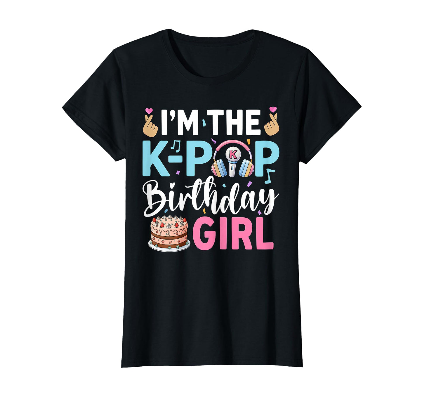 Im K Pop Birthday T-Shirt - Streetwear Style for Adults - T-Shirt, Sweatshirt, Hoodie